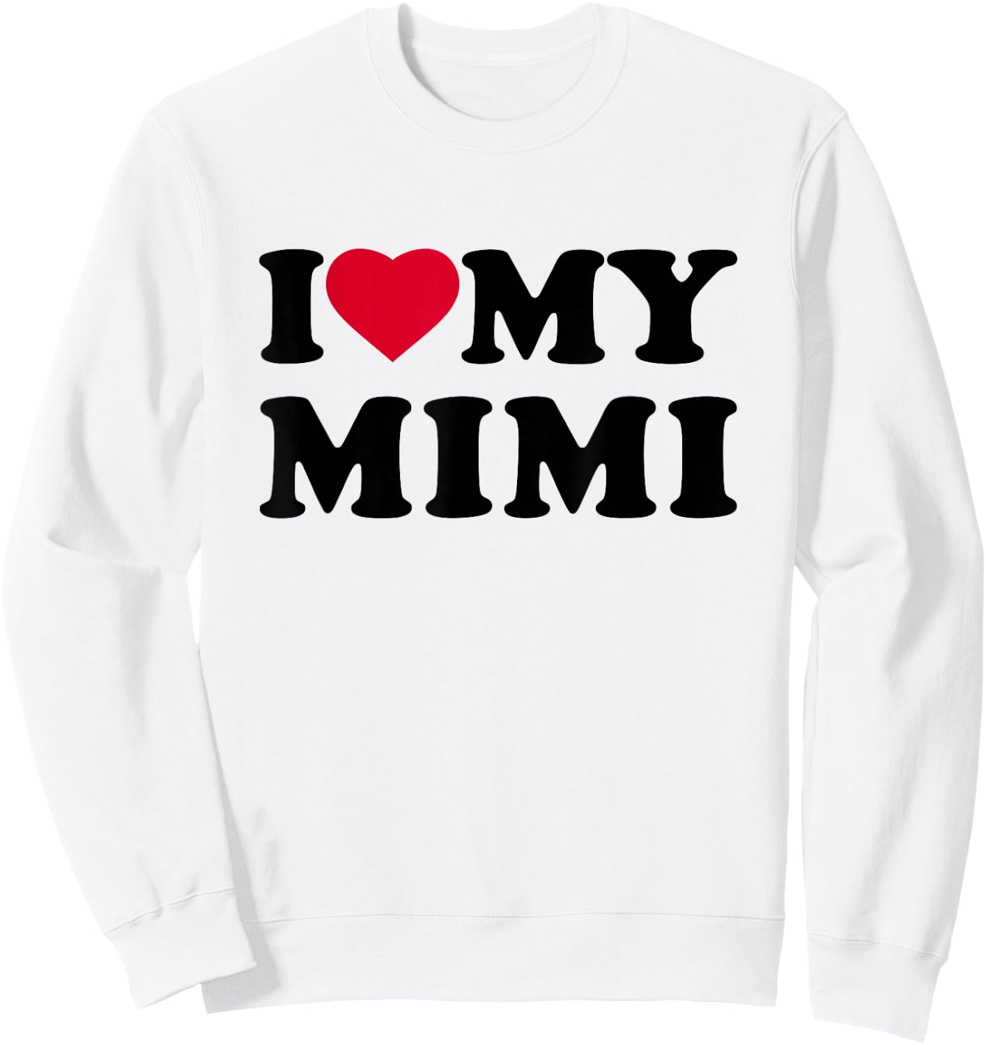 I Love My Mimi Heart Grandma Family Sweatshirt - Sweatshirt | White