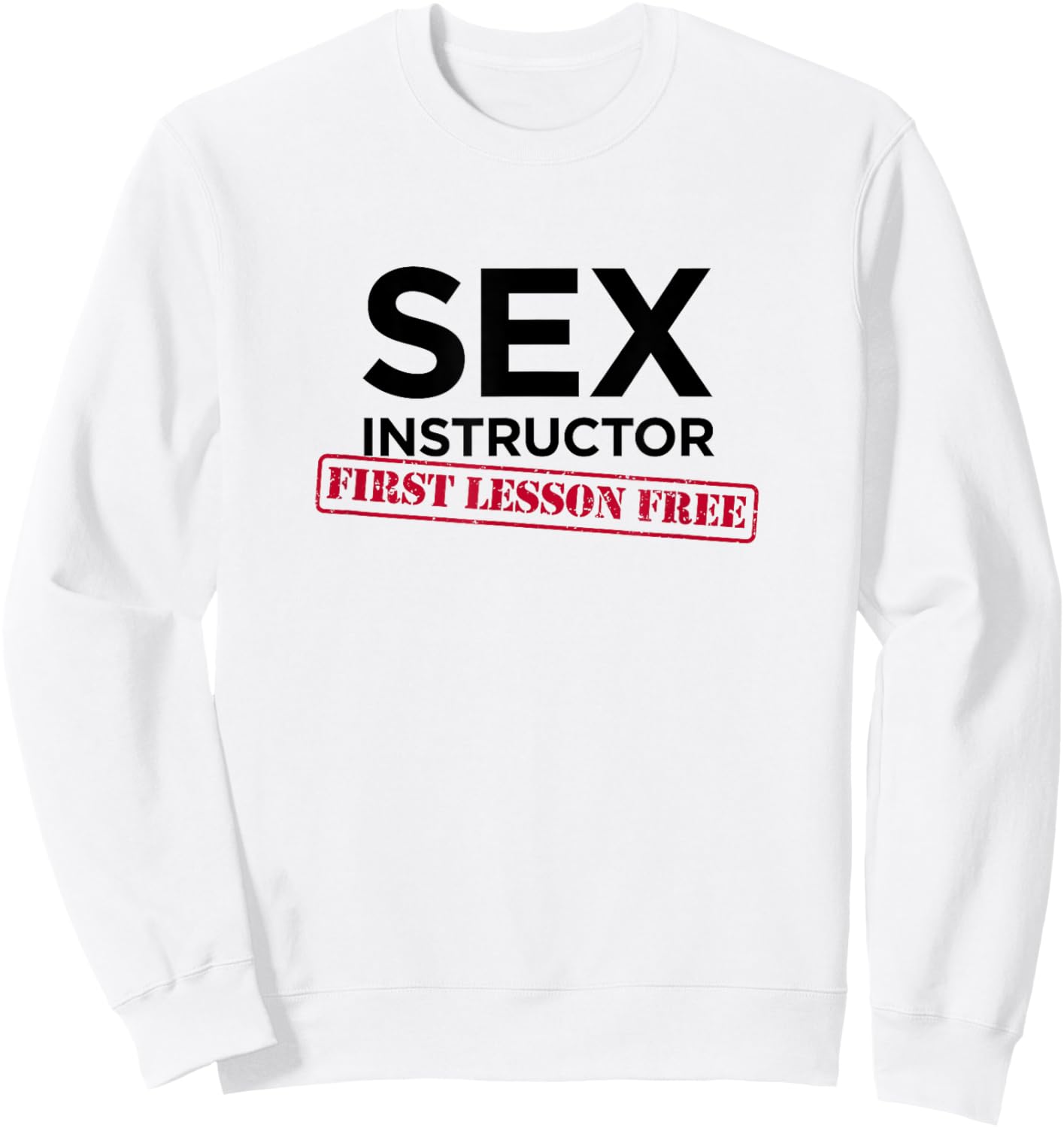 Sex Instructor First Lesson Free - Funny Bachelorette Sweatshirt - Sweatshirt | White
