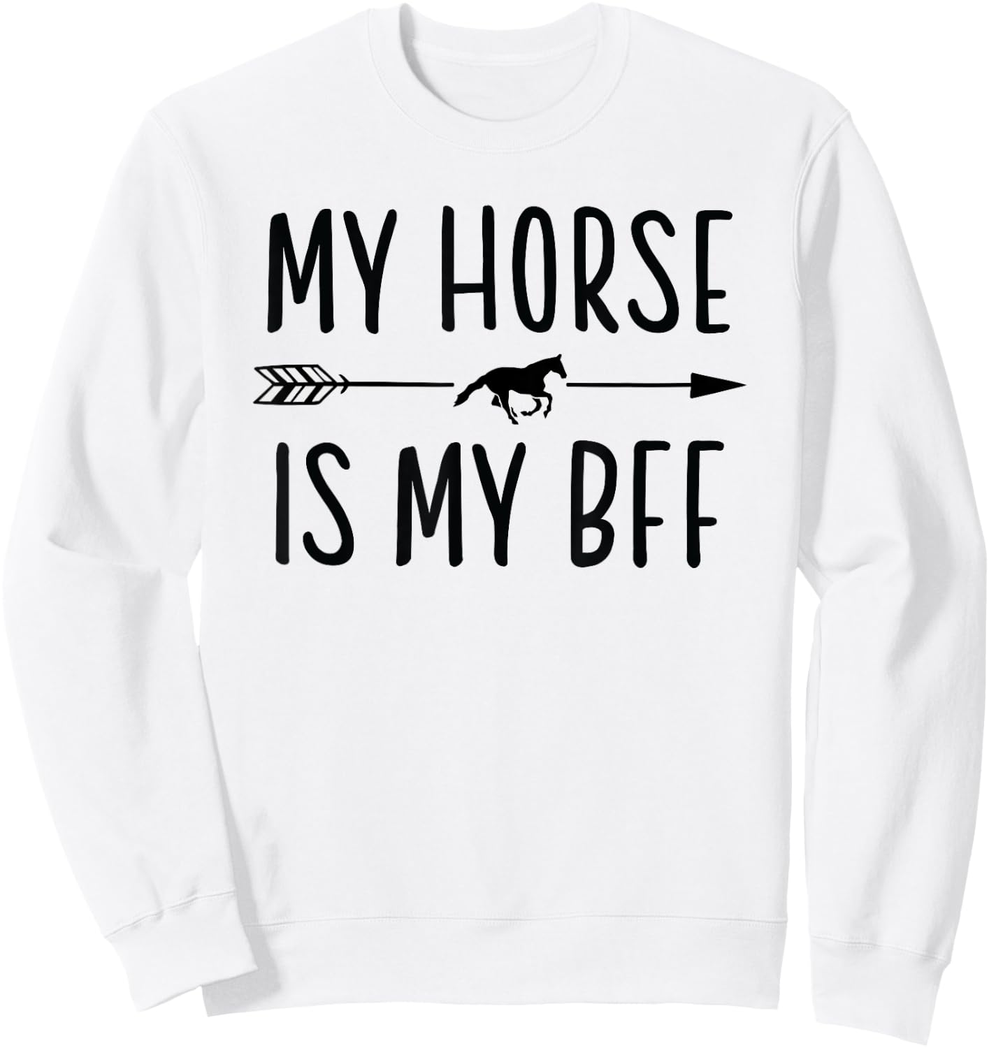 My Horse Is My BFF - Horse Riding Lover Sweatshirt - Sweatshirt | White