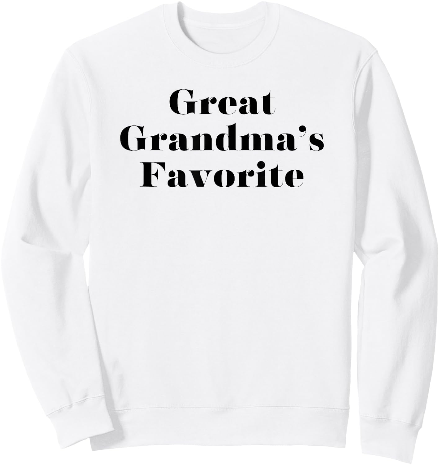 Funny Great Grandma's Favorite Great Grandchild Sweatshirt - Sweatshirt | White