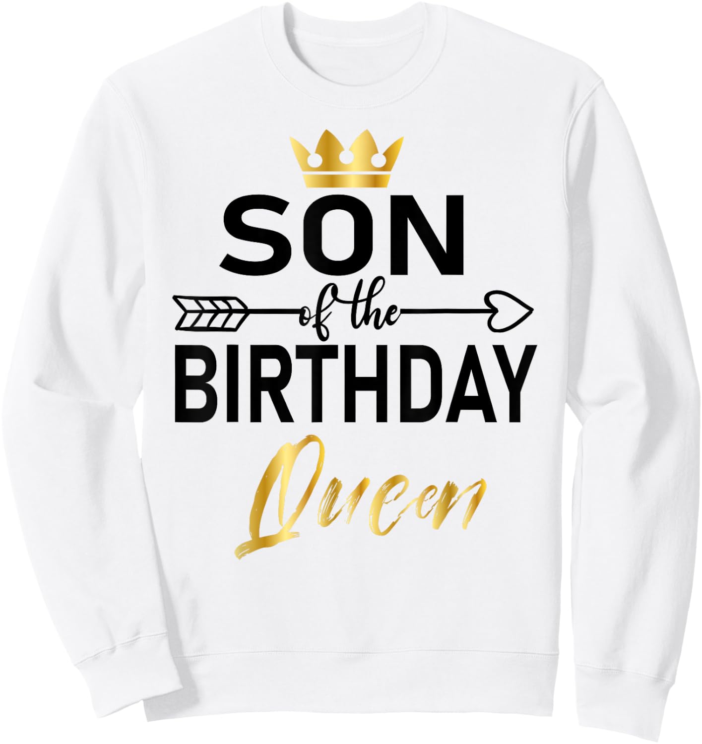Son Of The Birthday Queen Mom's Bday matching Birthday Sweatshirt - Sweatshirt | White