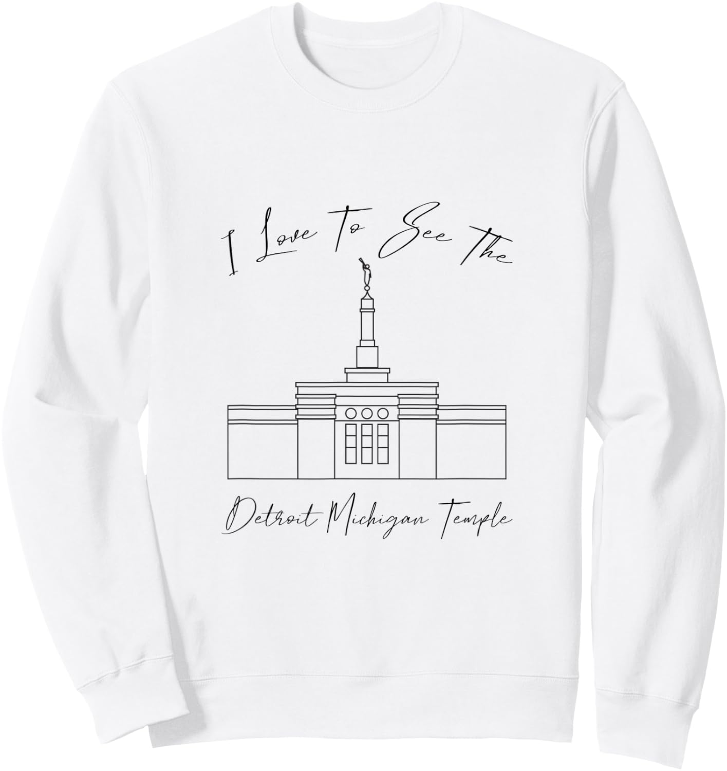 Detroit MI Temple, I love to see my temple, calligraphy Sweatshirt - Sweatshirt | White