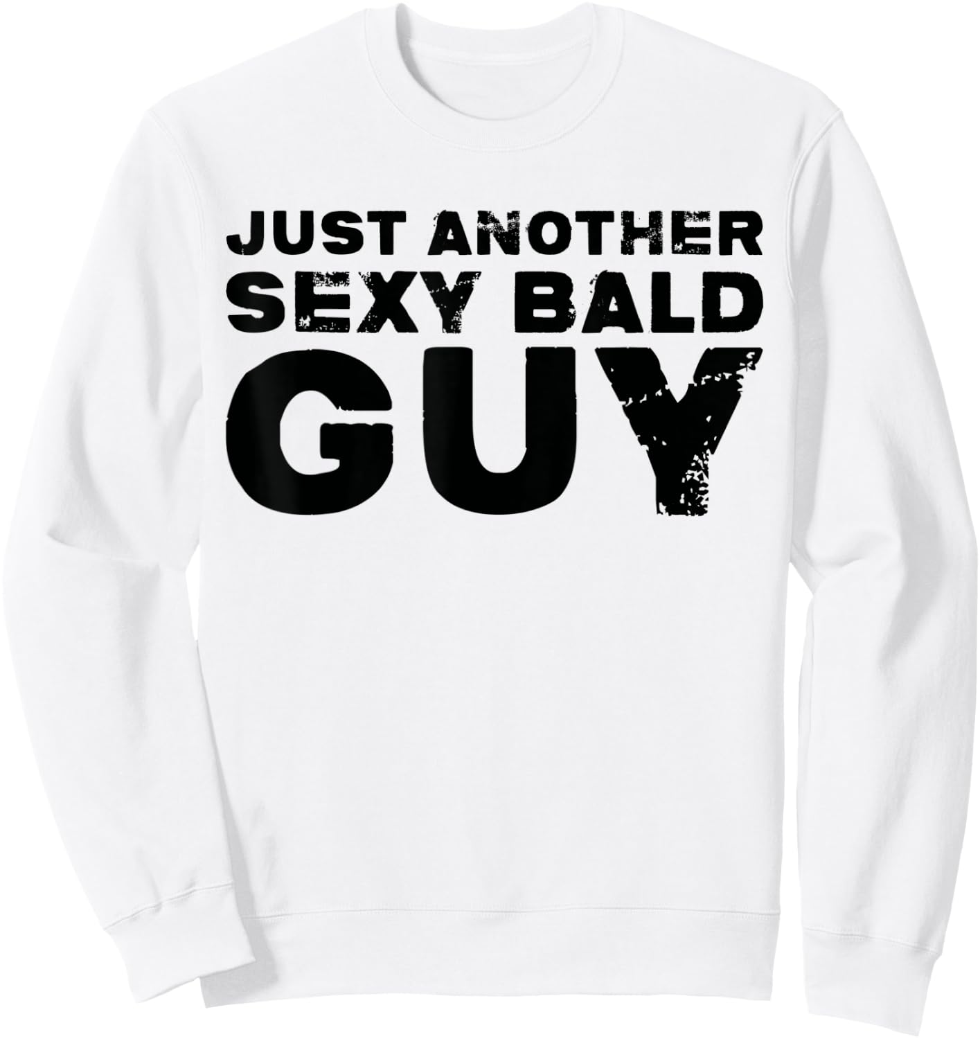 Hairless - Just Another Sexy Bald Guy Sweatshirt - Sweatshirt | White