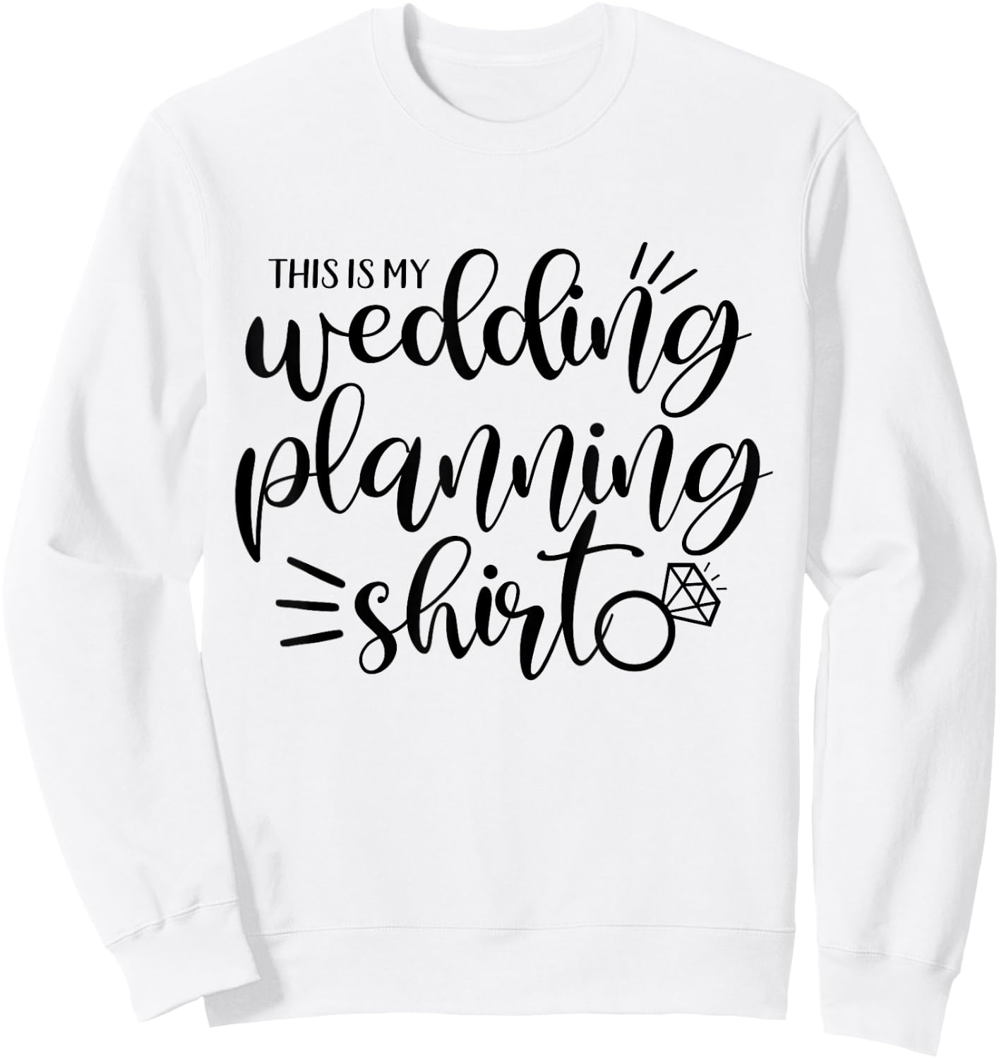 This Is My Wedding Planning Sweatshirt - Sweatshirt | White