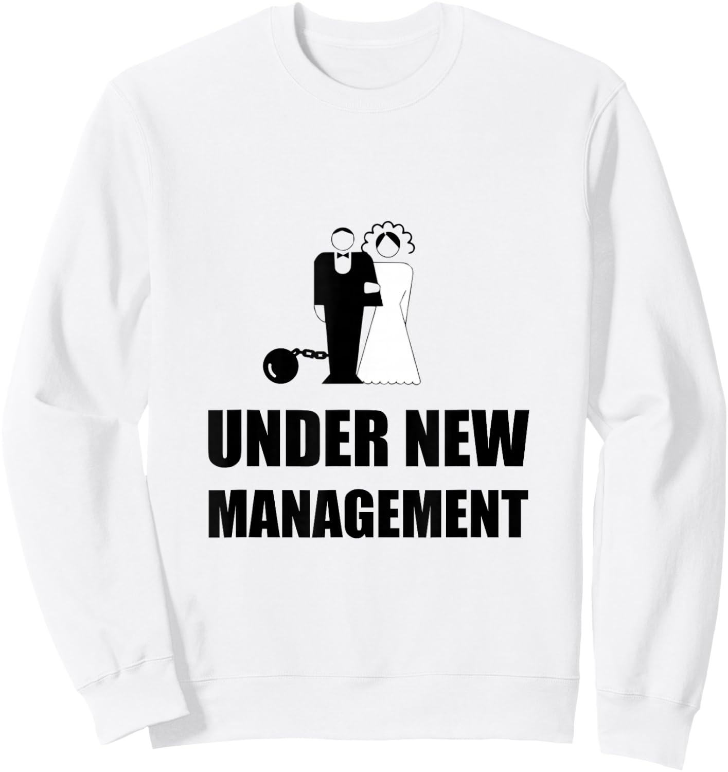 Under New Management Wedding Ball Chain Funny Sweatshirt - Sweatshirt | White