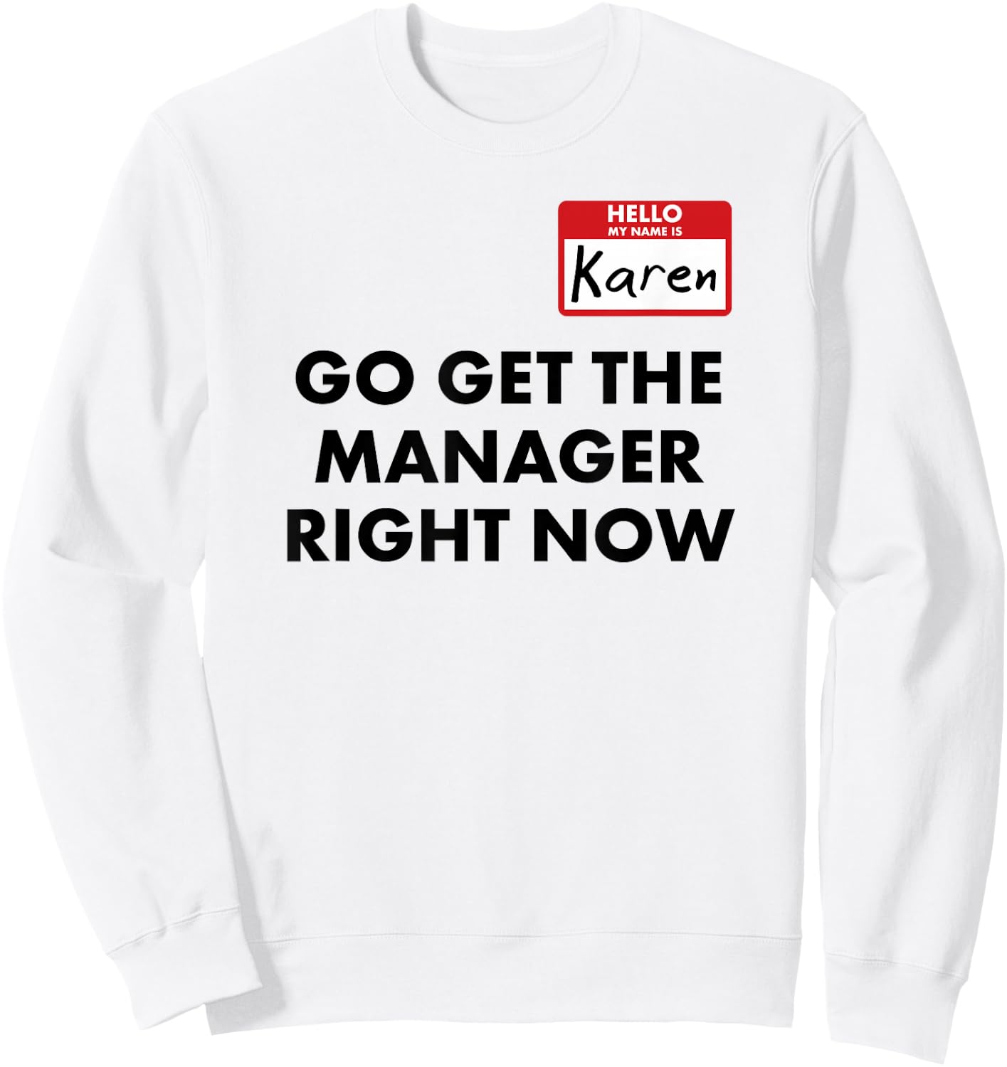 Karen Halloween Idea Costume Speak to The Manager Funny Sweatshirt - Sweatshirt | White