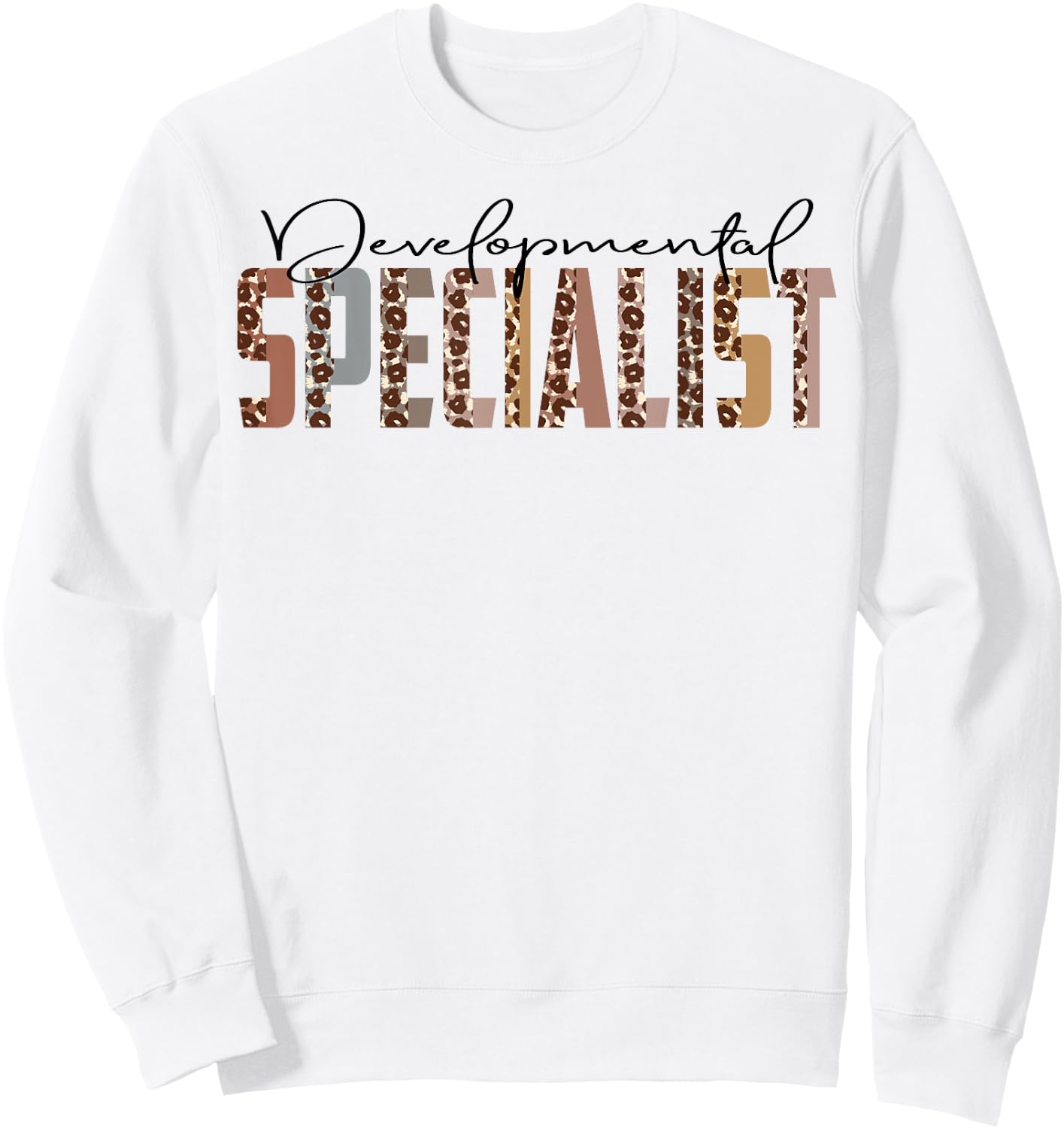 Leopard Developmental Specialist Job Title School Worker Sweatshirt - Sweatshirt | White