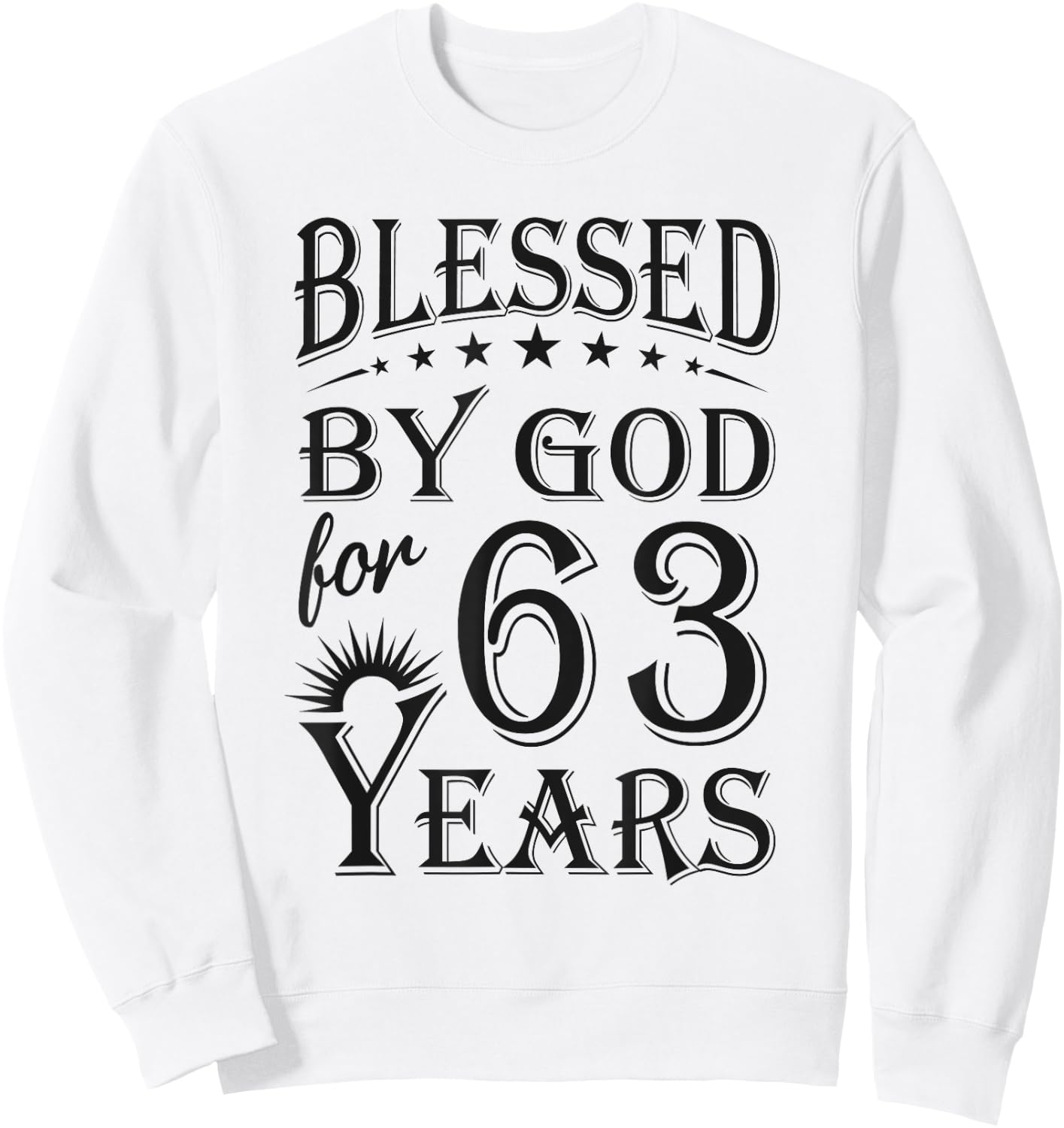 Vintage Blessed by God for 63 years Happy 63rd Birthday Sweatshirt - Sweatshirt | White
