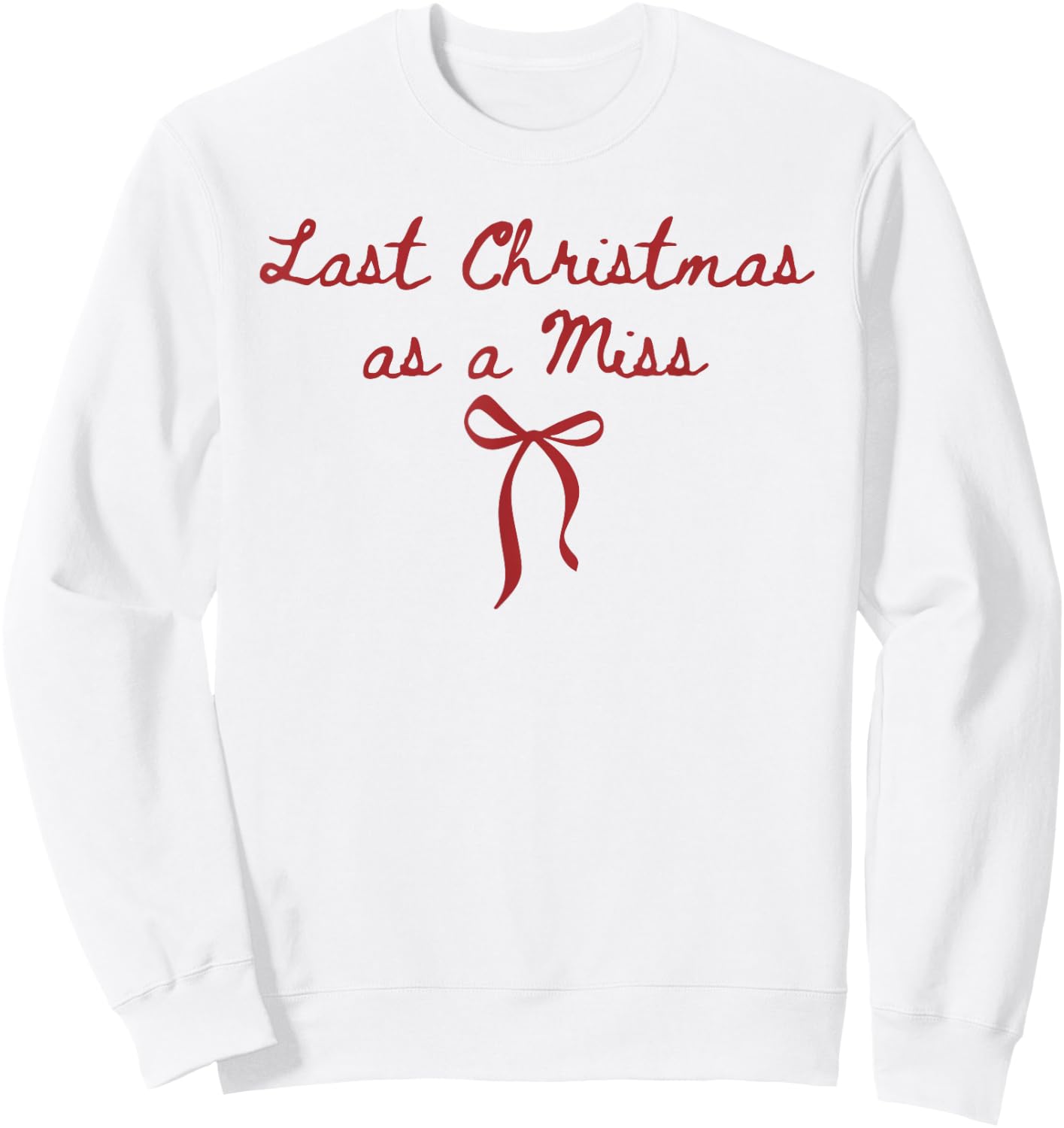 Funny Last Christmas As A Miss Bride to Be Newly Engaged Sweatshirt - Sweatshirt | White