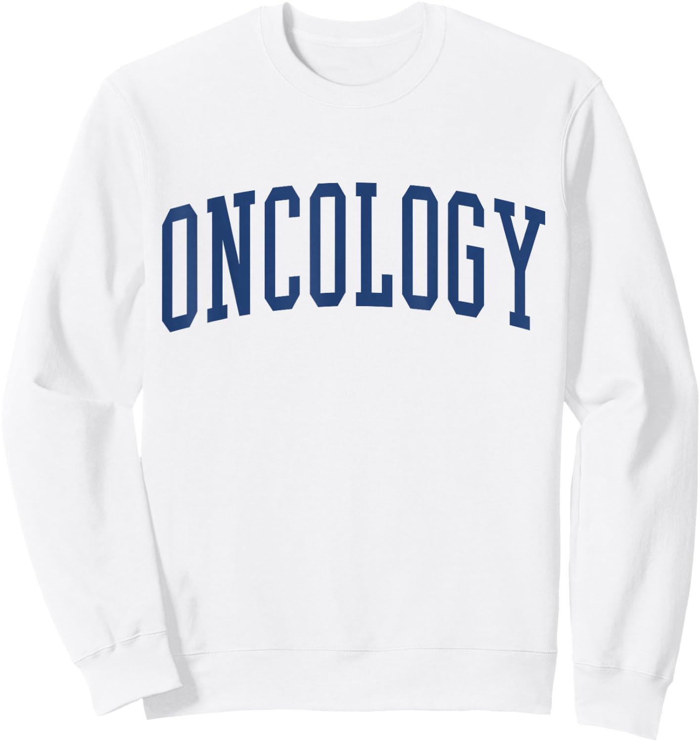 Oncology Nurse Varsity Style Sweatshirt - Sweatshirt | White