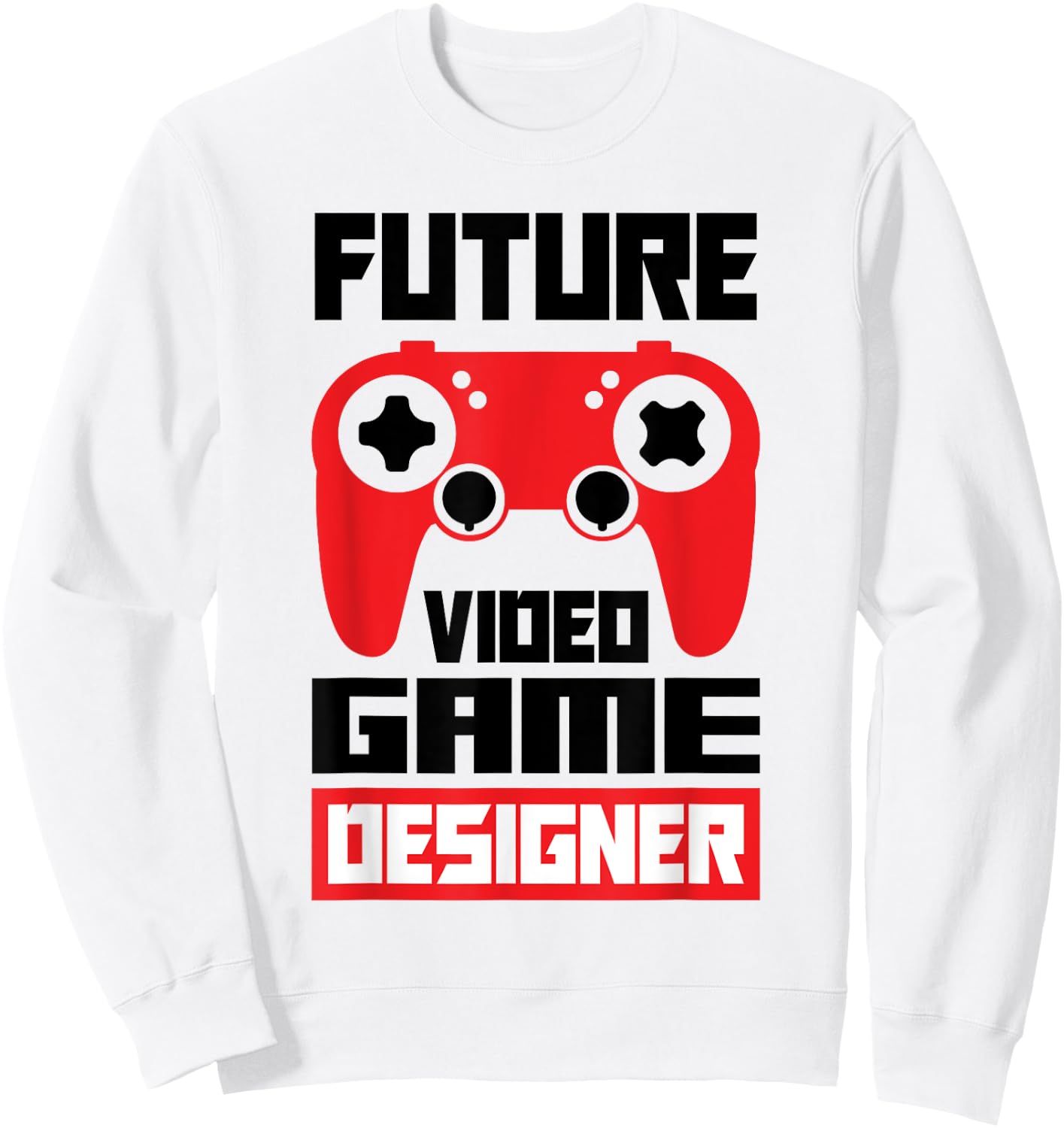 Future Video Game Designer Video Game Player Gamer Gaming Sweatshirt - Sweatshirt | White