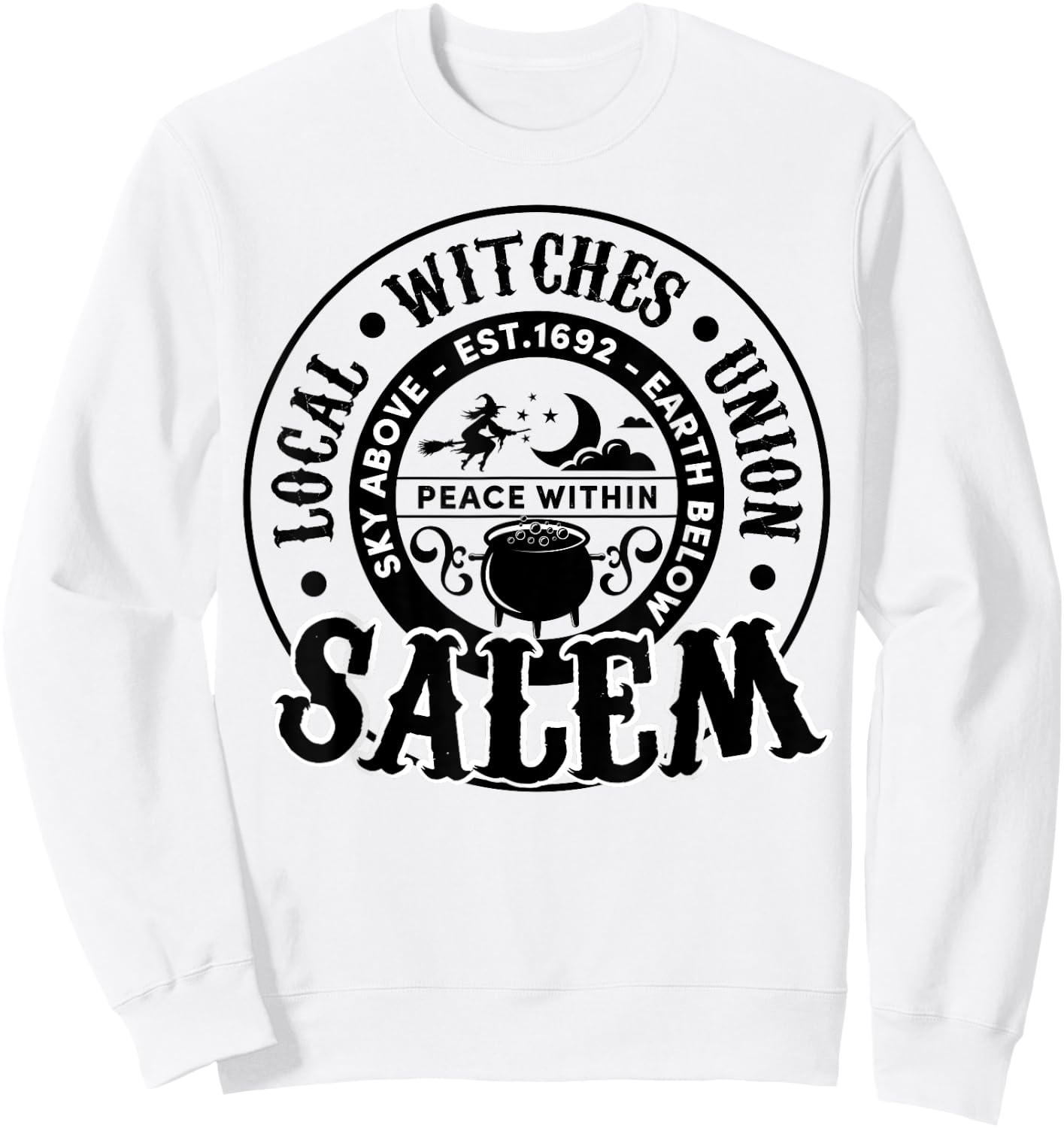 Salem Local Witches Union Sky Above Earth Est 1692 Halloween Sweatshirt - Sweatshirt | White