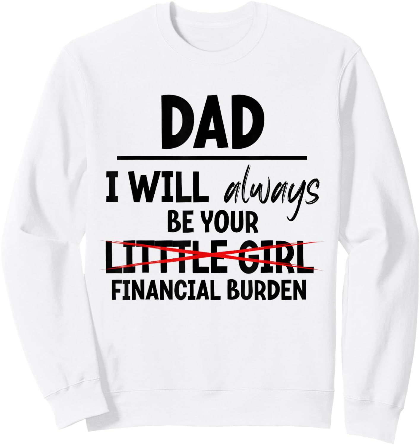 Cool Expensive Daugther Father, Dad Gifts from Daughter Sweatshirt - Sweatshirt | White