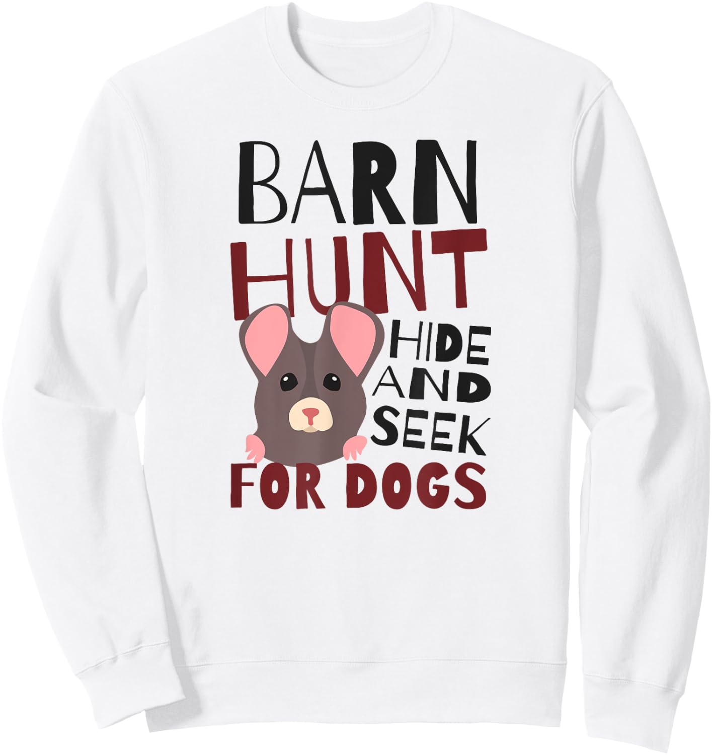 Barn Hunt Hide And Seek Design Barn Hunt Sweatshirt - Sweatshirt | White