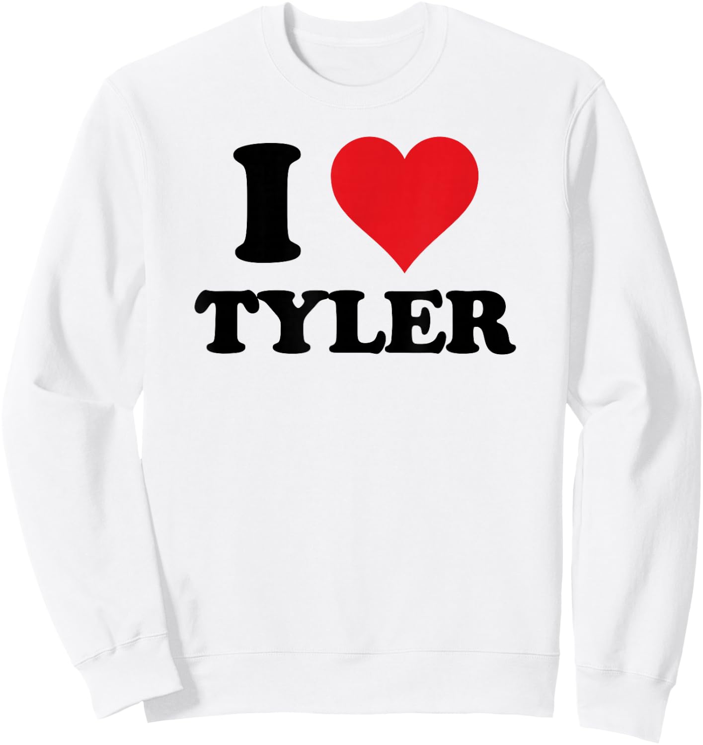 I Heart Tyler First Name I Love Personalized Stuff Sweatshirt - Sweatshirt | White