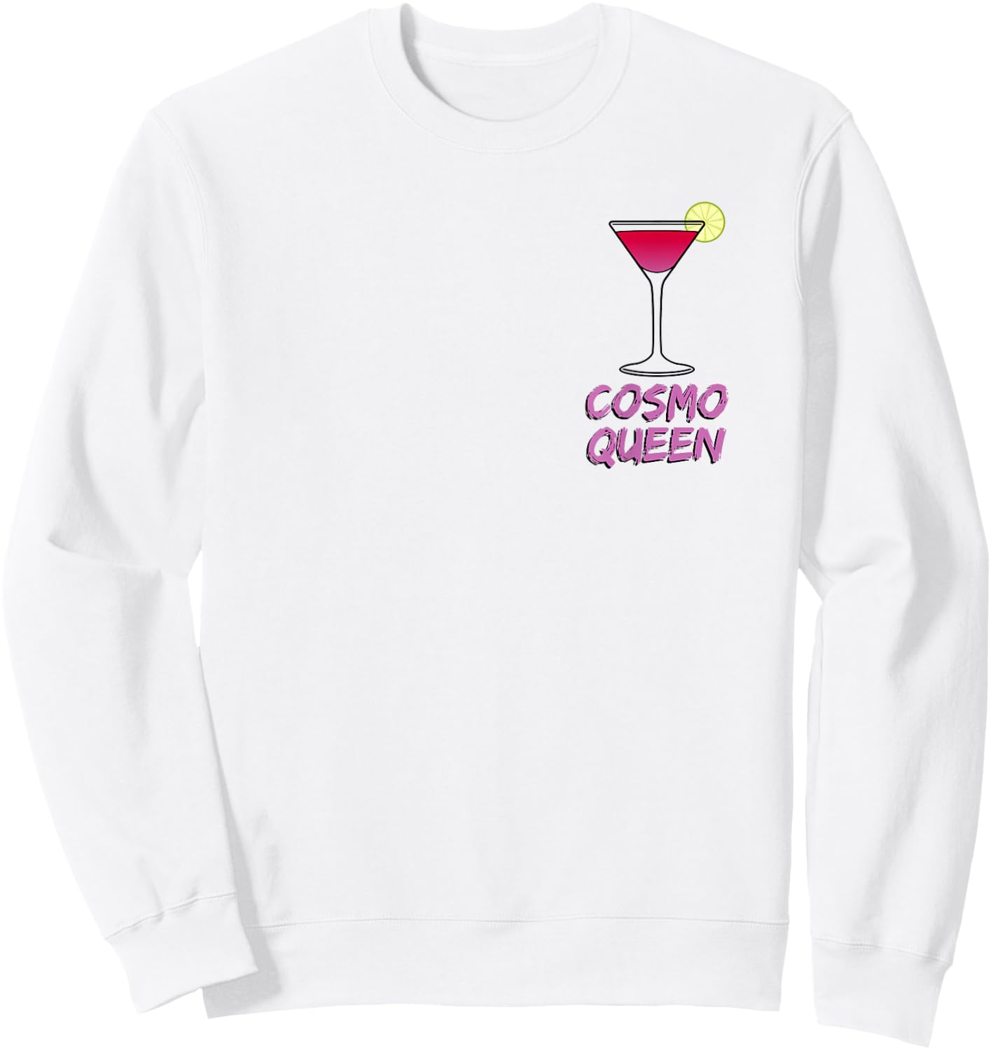 Cosmo Queen - Cosmopolitan Lover - I Love Cosmo Pink Funny Sweatshirt - Sweatshirt | White