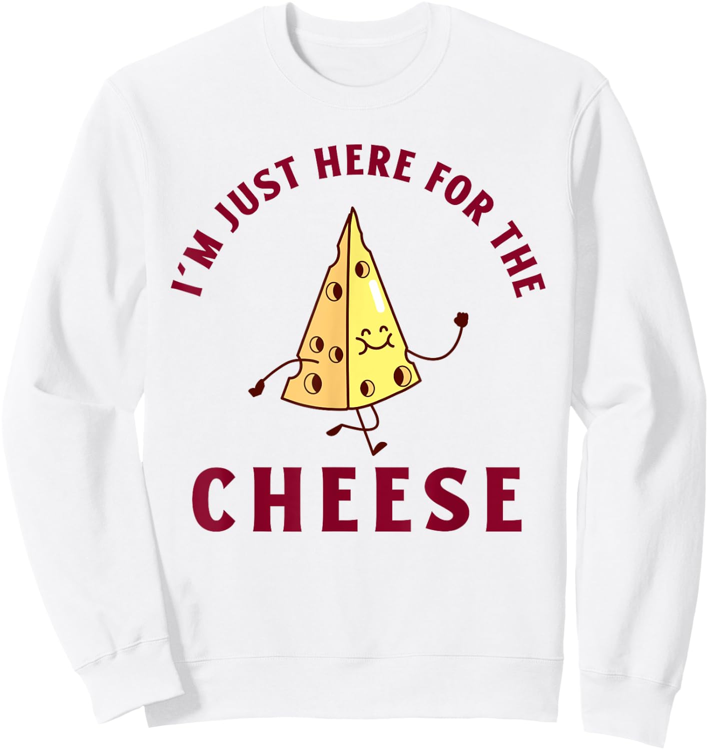 I'm Just Here For The Cheese Funny Sweatshirt - Sweatshirt | White