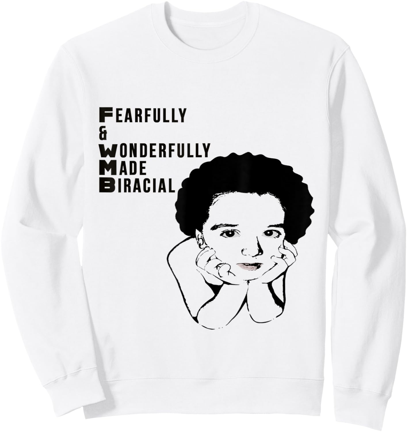 Proud Biracial Mixed Fearfully and Wonderfully made Sweatshirt - Sweatshirt | White