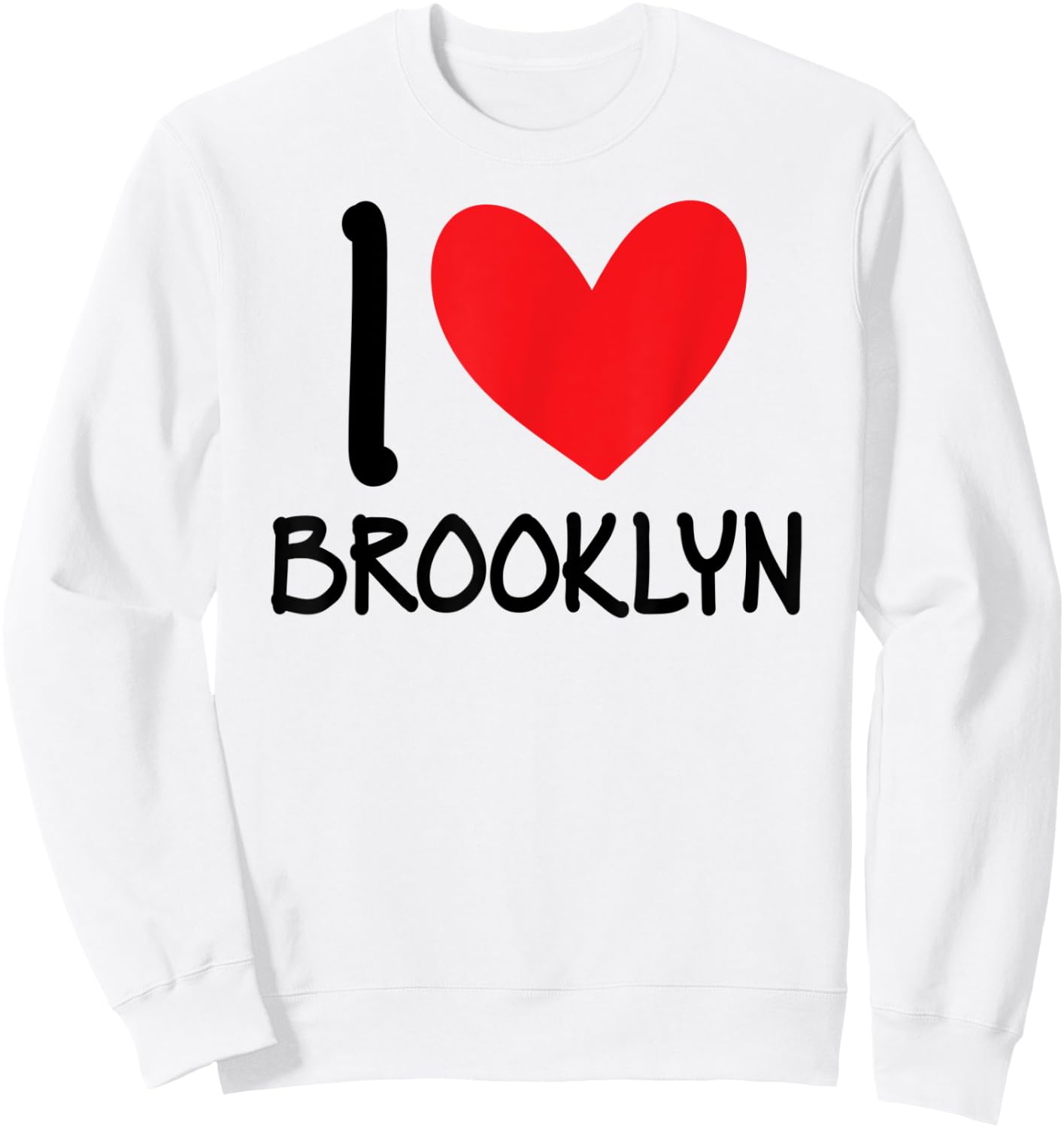I Love Brooklyn Name Personalized Girl Woman BFF Heart Sweatshirt - Sweatshirt | White
