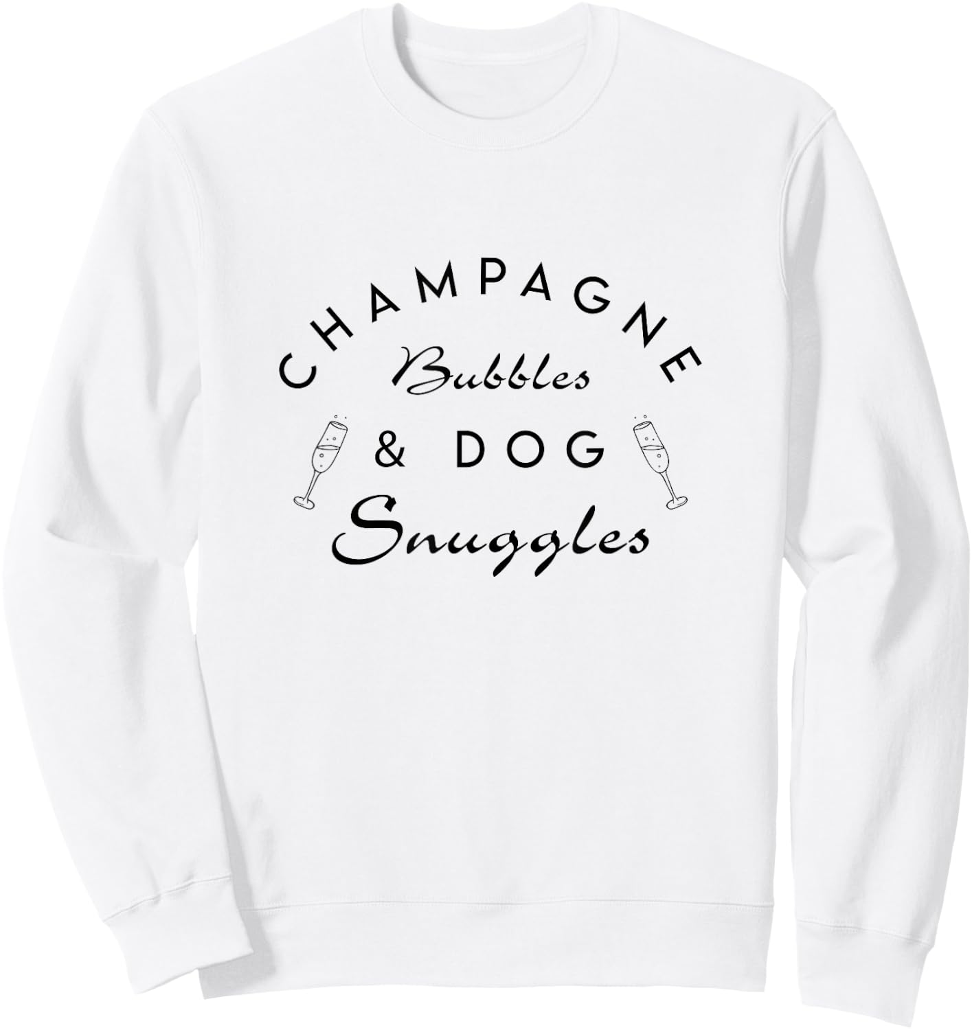 Champagne Bubbles & Dog Snuggles Dogs Lover Wine Drinking Sweatshirt - Sweatshirt | White