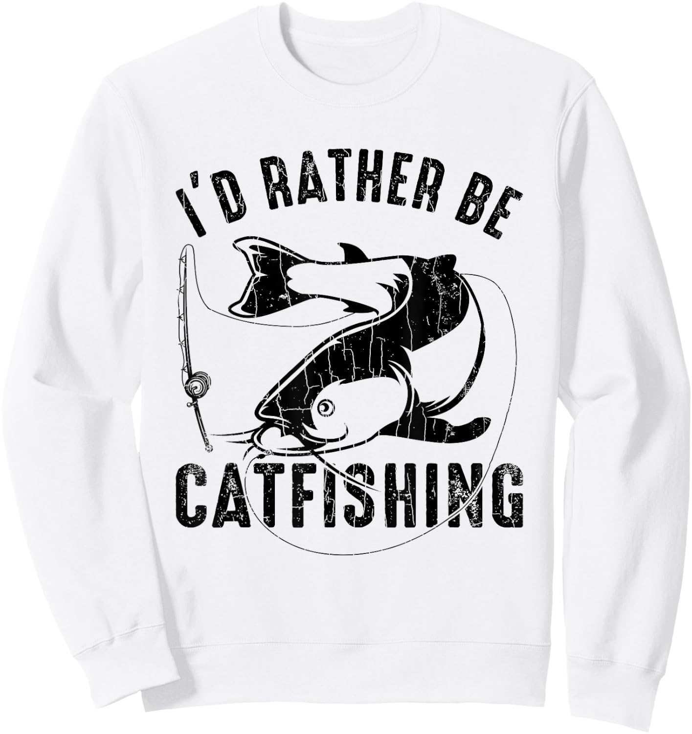 I'd Rather Be Catfishing Fun Fishing Lover Catfisher Graphic Sweatshirt - Sweatshirt | White
