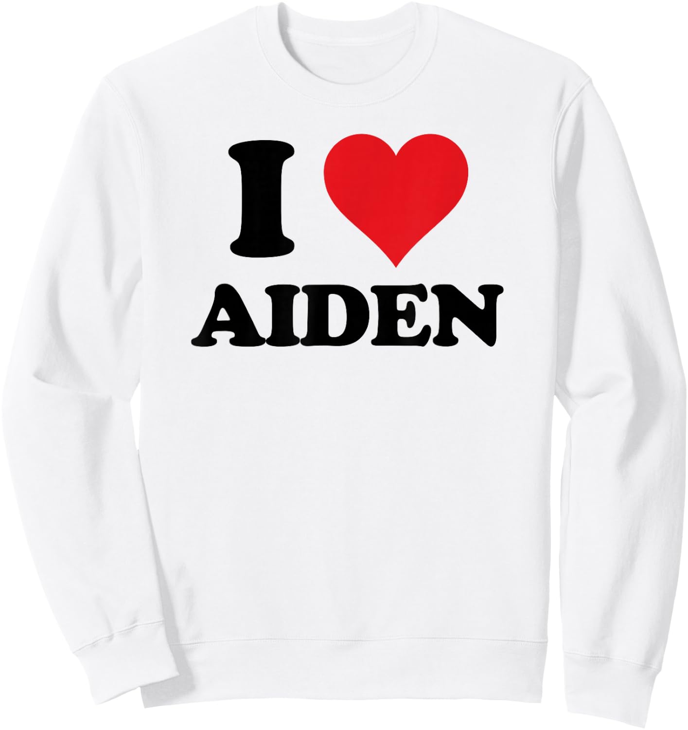 I Heart Aiden First Name I Love Personalized Stuff Sweatshirt - Sweatshirt | White