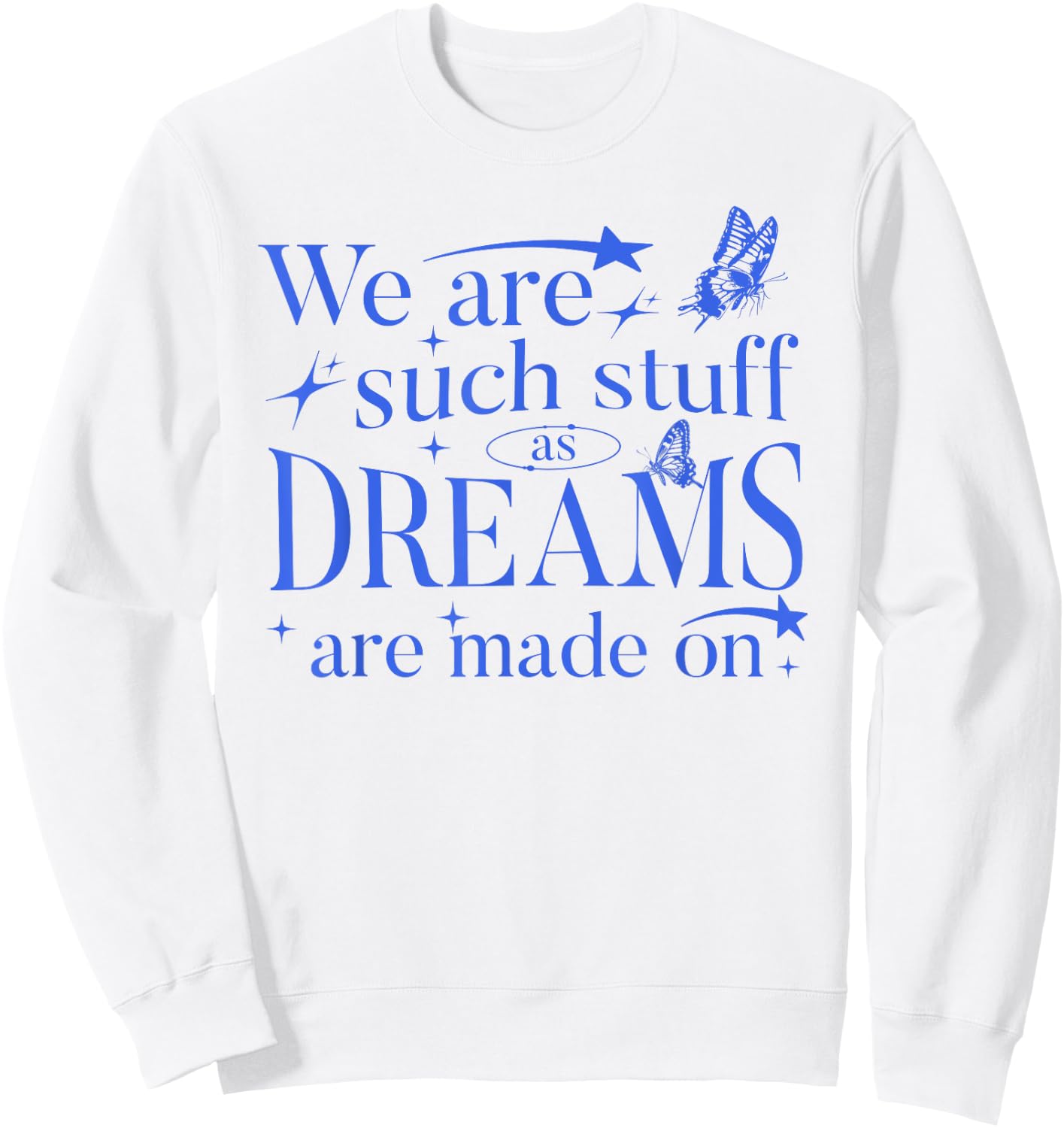 Shakespeare Tempest Quote Sweatshirt - Sweatshirt | White