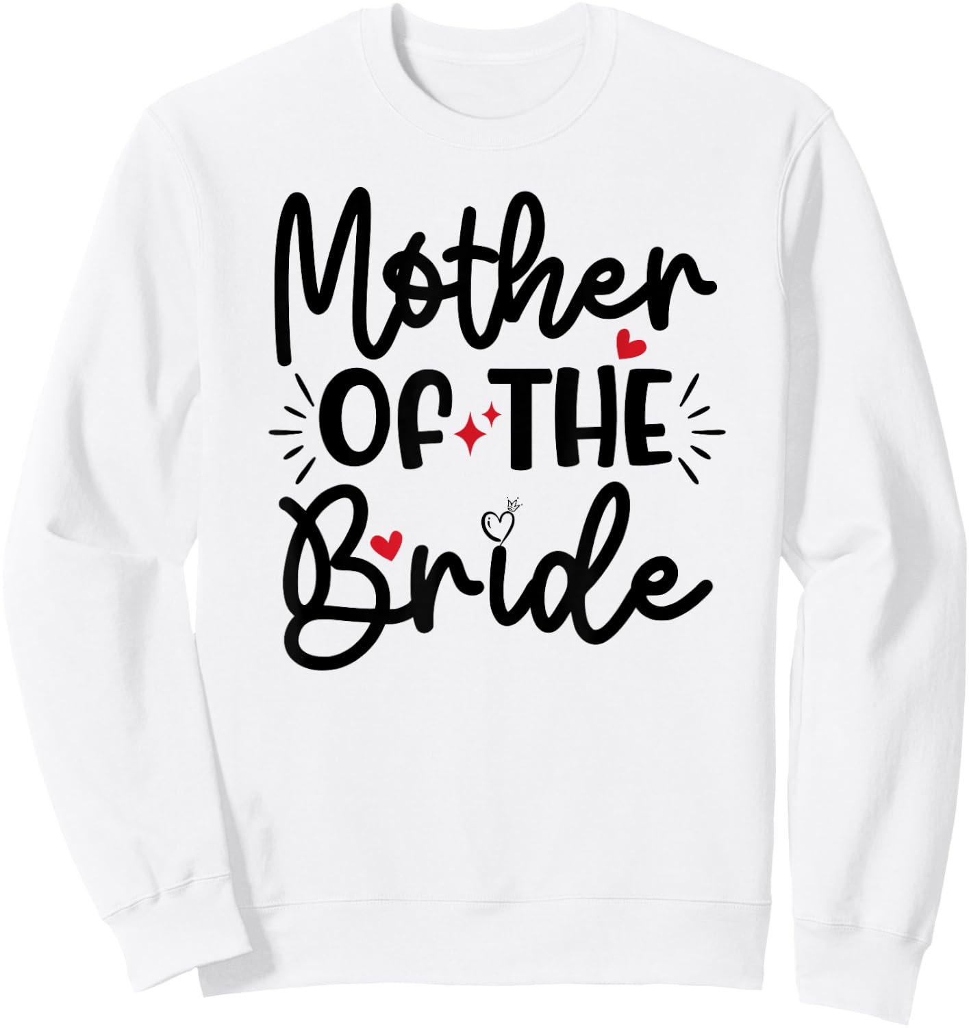 Mother Of The Bride Bachelorette Party Engagement Wedding Sweatshirt - Sweatshirt | White