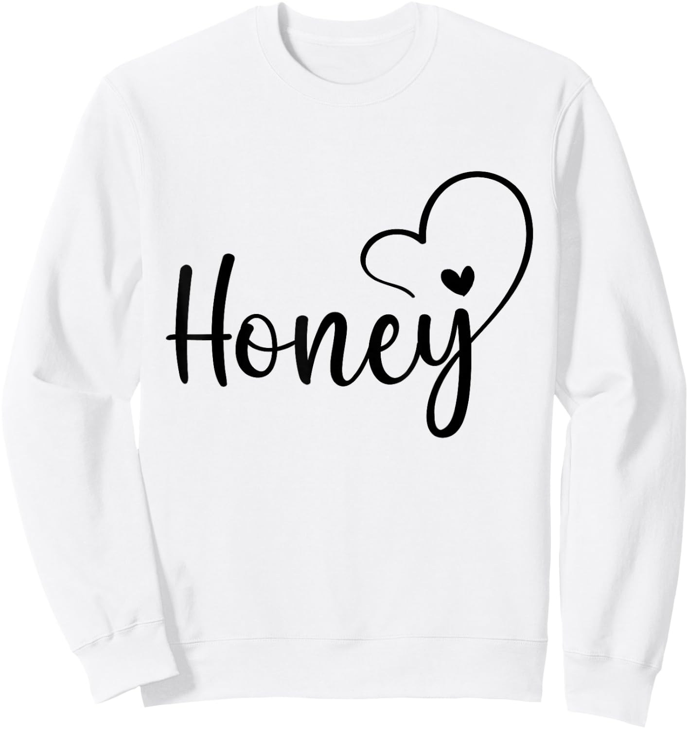 Honey Best Honey Ever Cute Fashion Nickname Sweatshirt - Sweatshirt | White