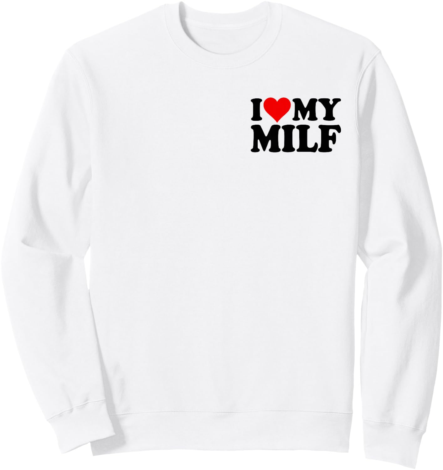I Love Heart My Milf Wife MOM Sweatshirt - Sweatshirt | White
