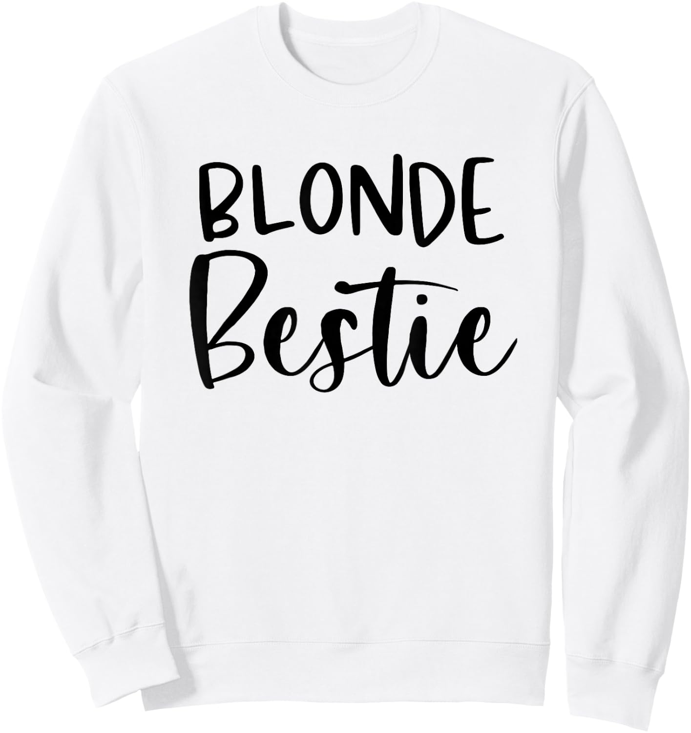 Every Blonde Needs A Brunette Bestie BFF Friends Gift Sweatshirt - Sweatshirt | White