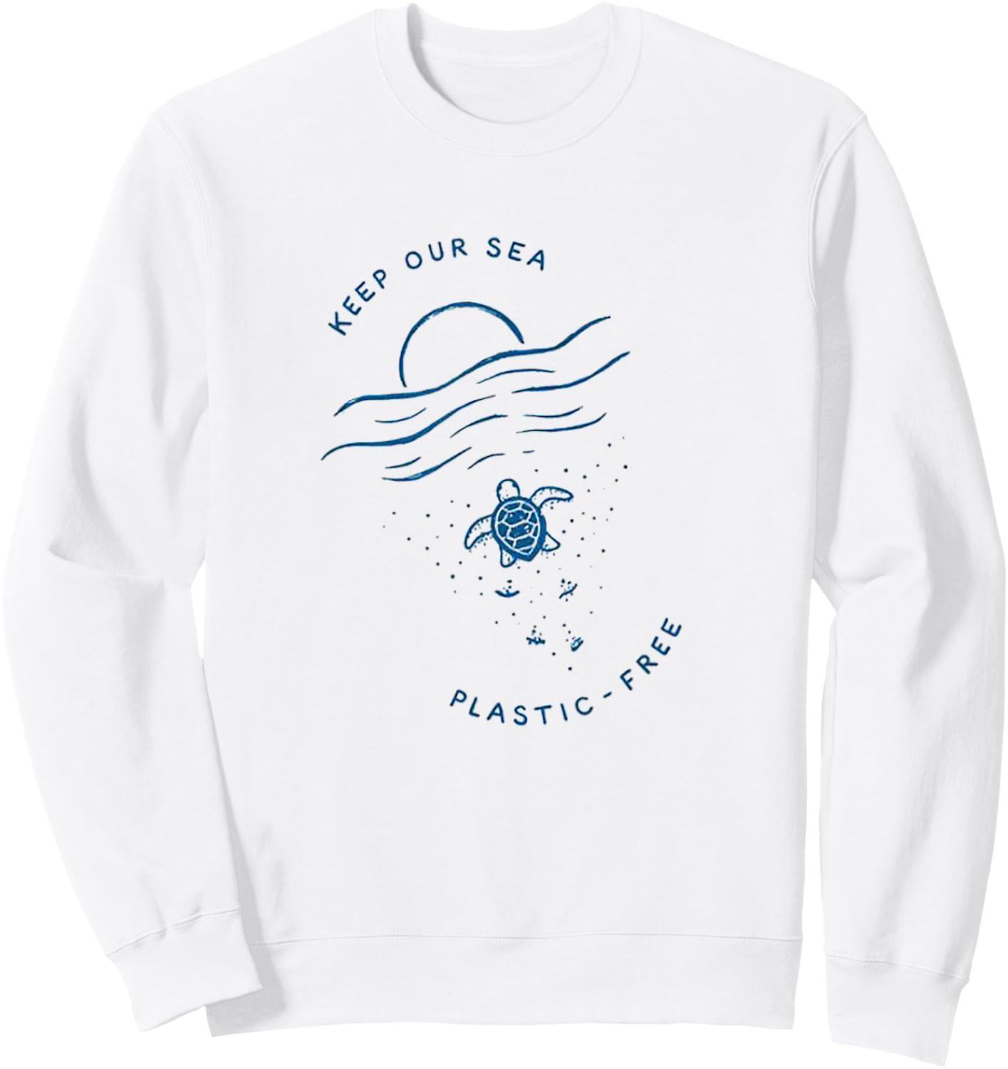 Keep Our Sea Plastic -Free Ocean Lover Gift Sweatshirt - Sweatshirt | White