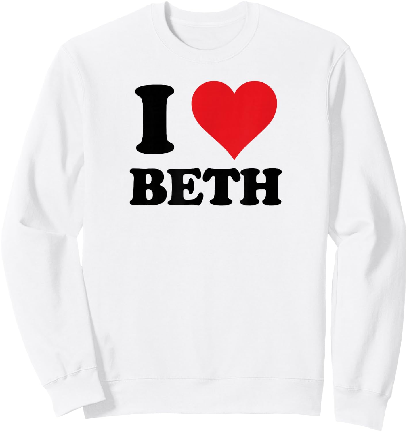 I Heart Beth First Name I Love Personalised Stuff Sweatshirt - Sweatshirt | White
