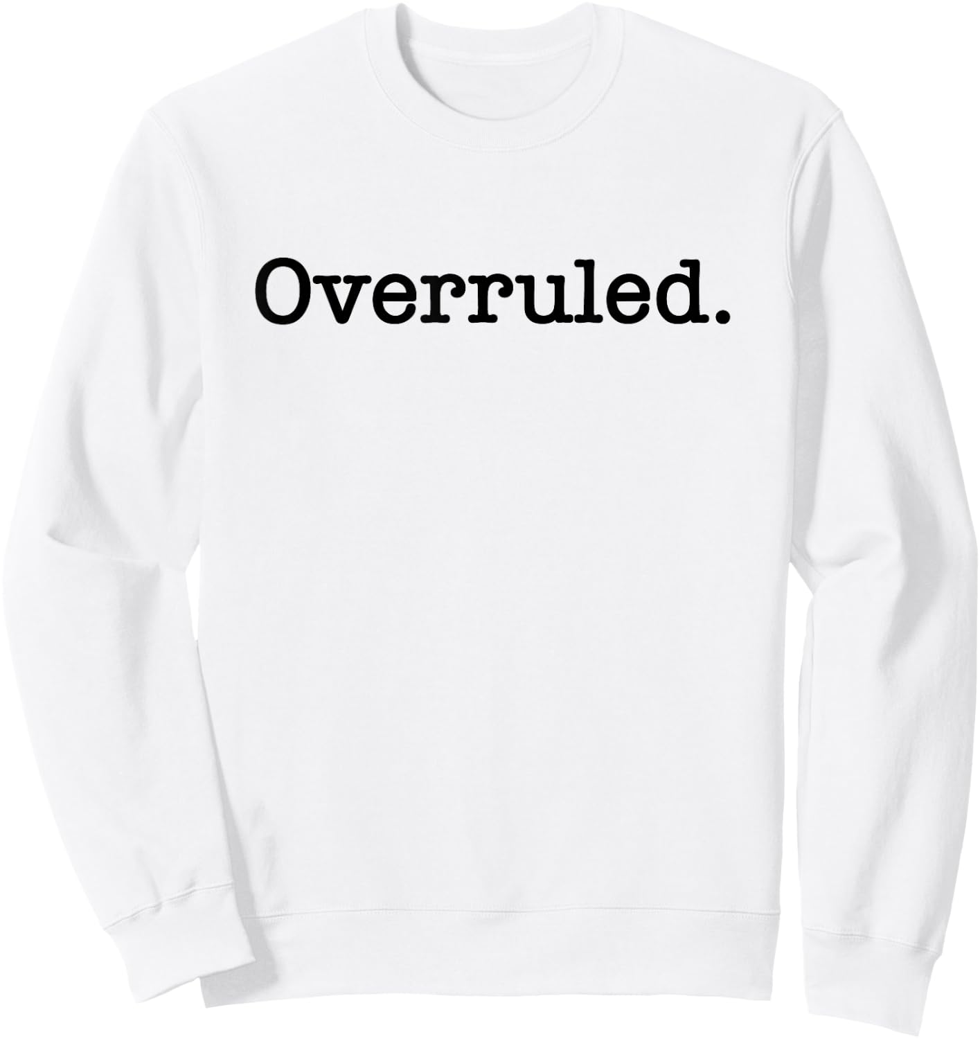Overruled Attorney Lawyer Sweatshirt - Sweatshirt | White