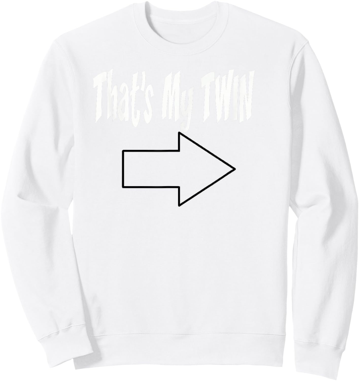 Thats My Twin Arrow Point to Left T Shirt Sweatshirt - Sweatshirt | White