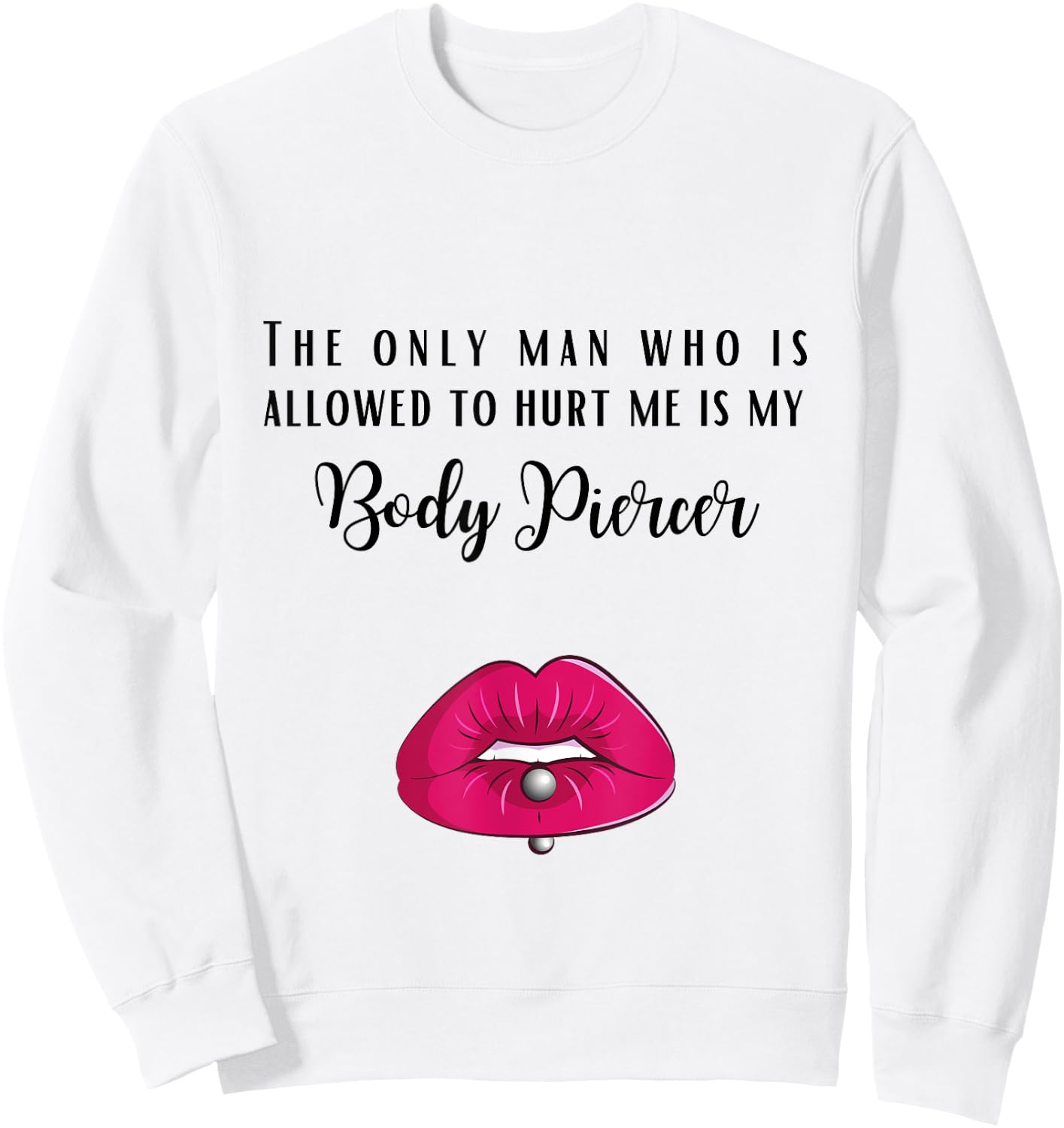 Body Piercer Piercing Piercings pierced Gift woman women Sweatshirt - Sweatshirt | White