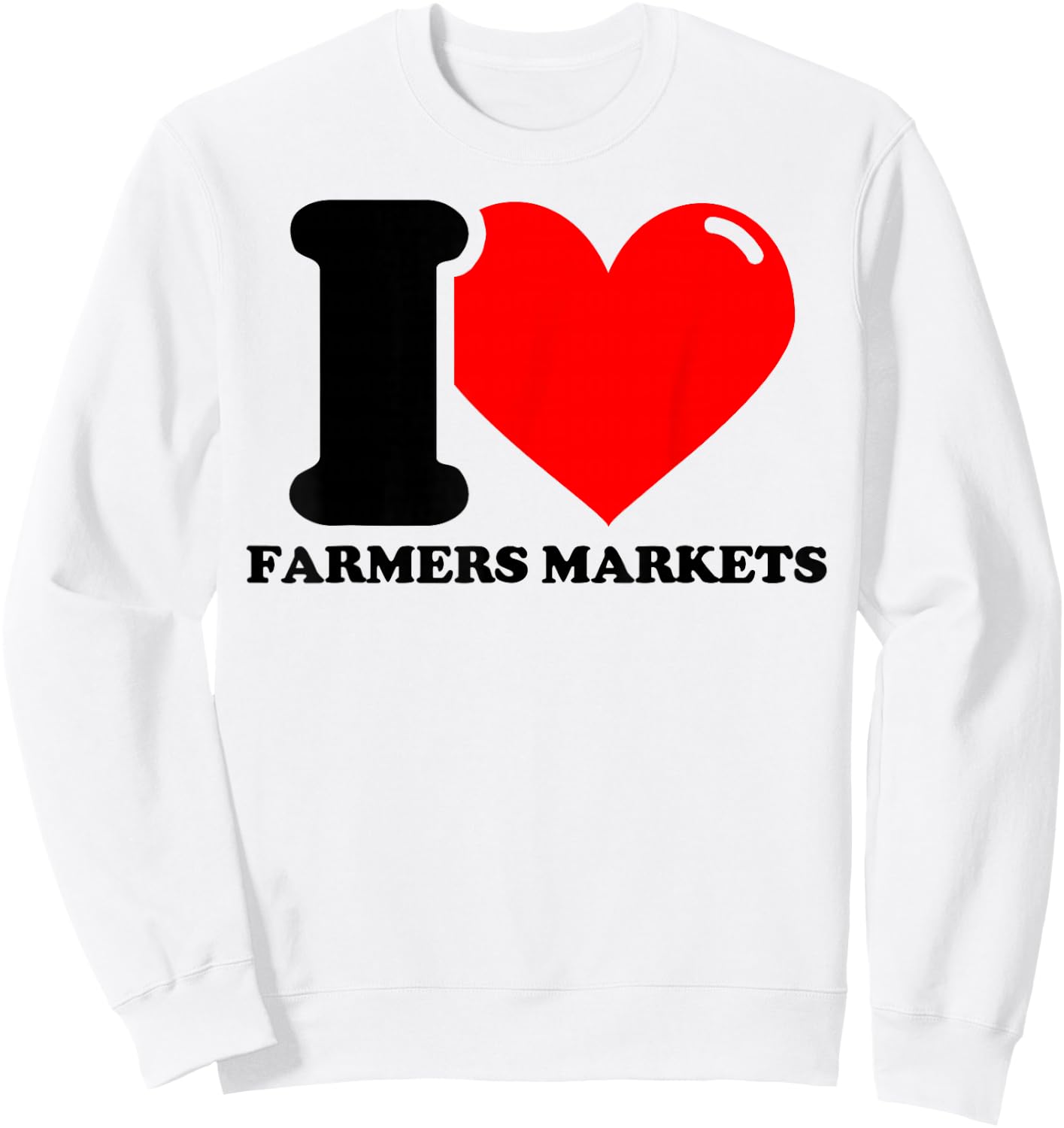 I Love Farmers Markets Sweatshirt - Sweatshirt | White
