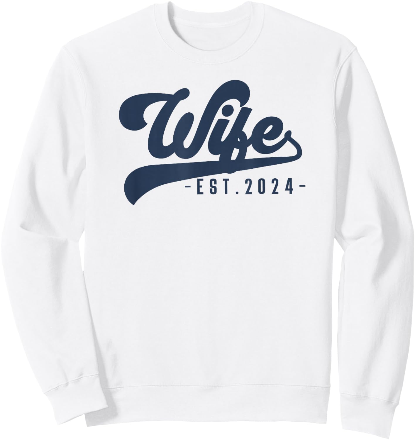 Wife Est 2024 Just Married Honeymoon Wife Wedding Couple Sweatshirt - Sweatshirt | White