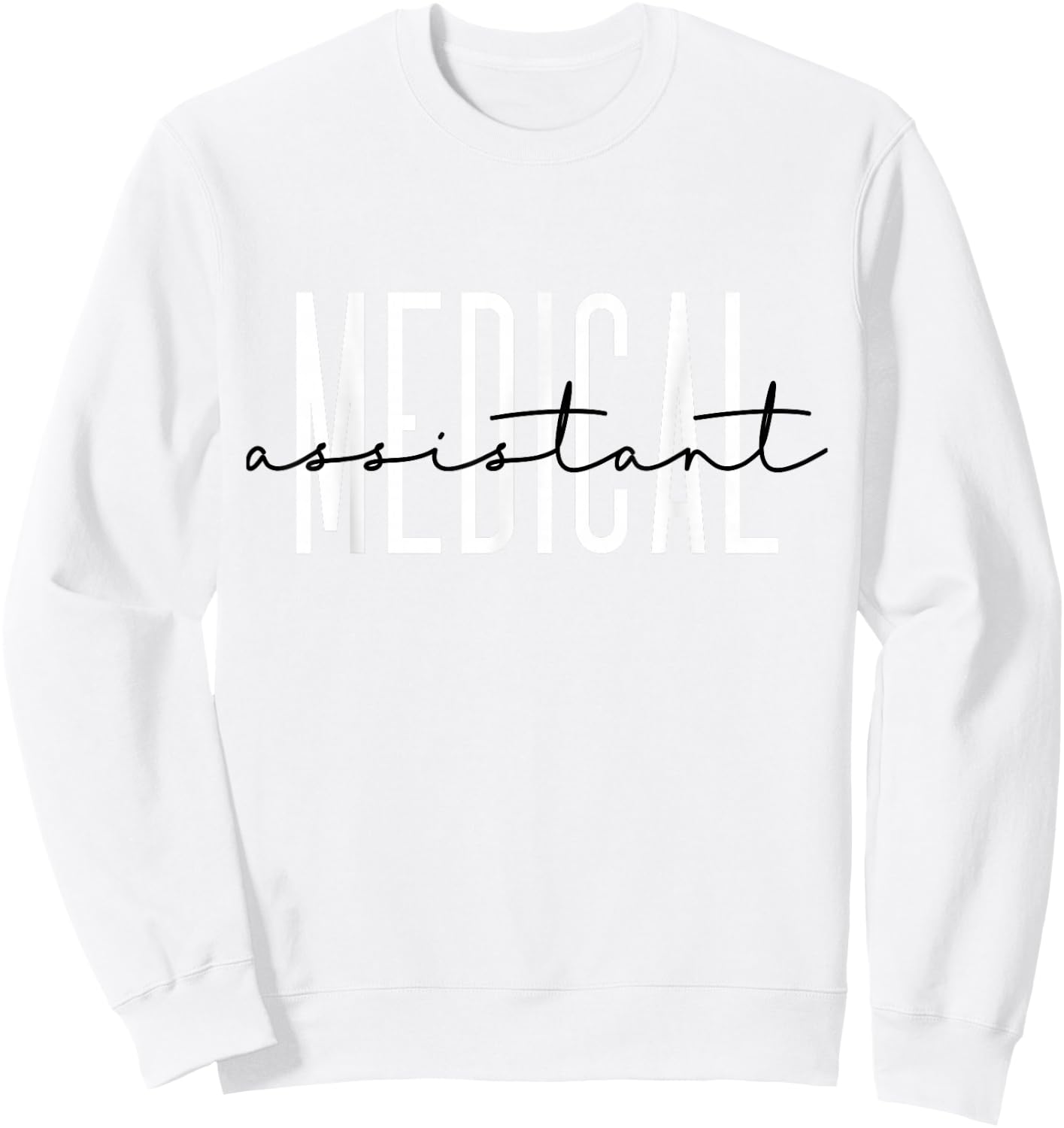 Medical Assistant Nurse Life Doctor Assistant Student Sweatshirt - Sweatshirt | White