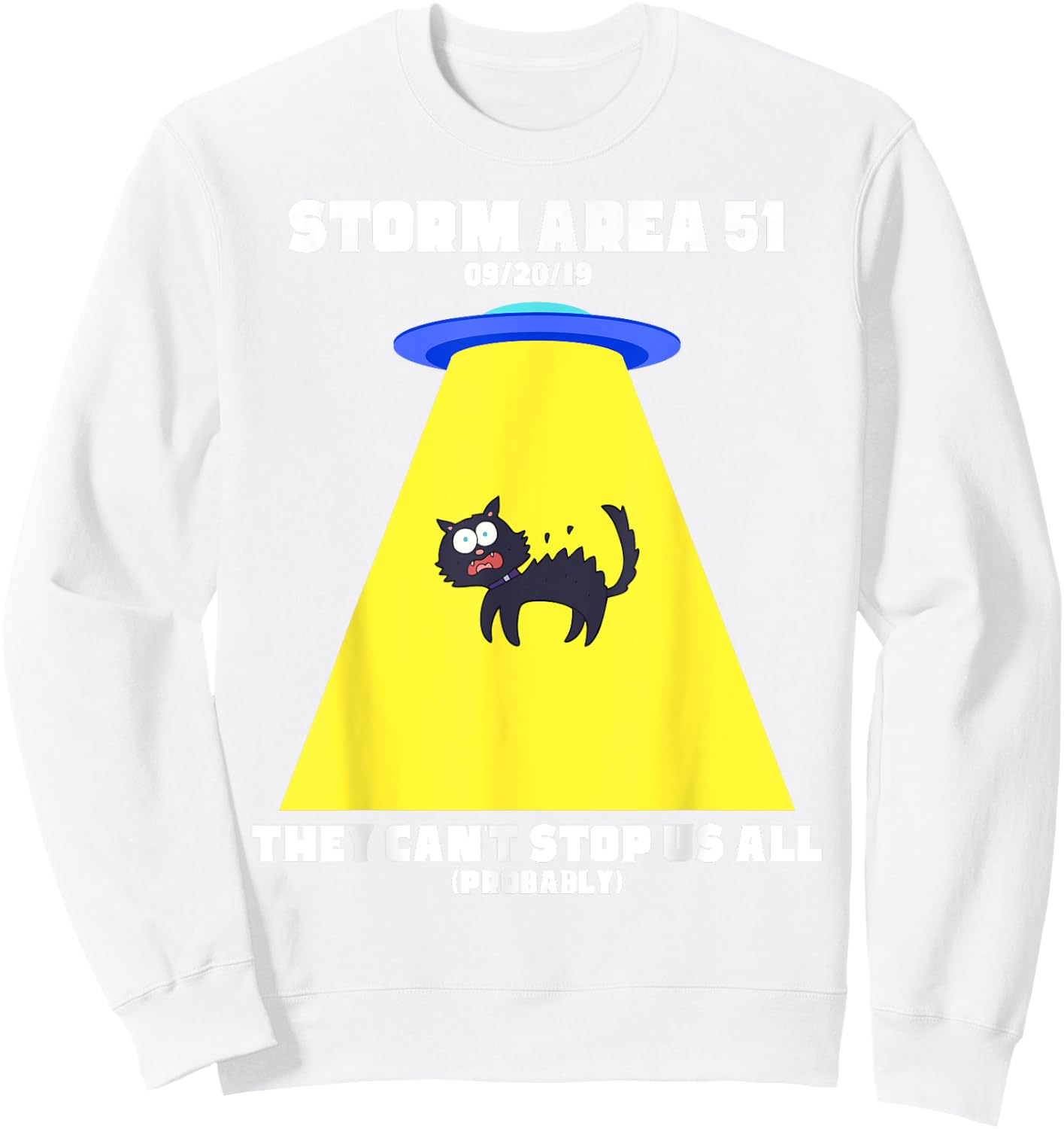Storm Area 51 They Can't Stop Us All Sweatshirt - Sweatshirt | White