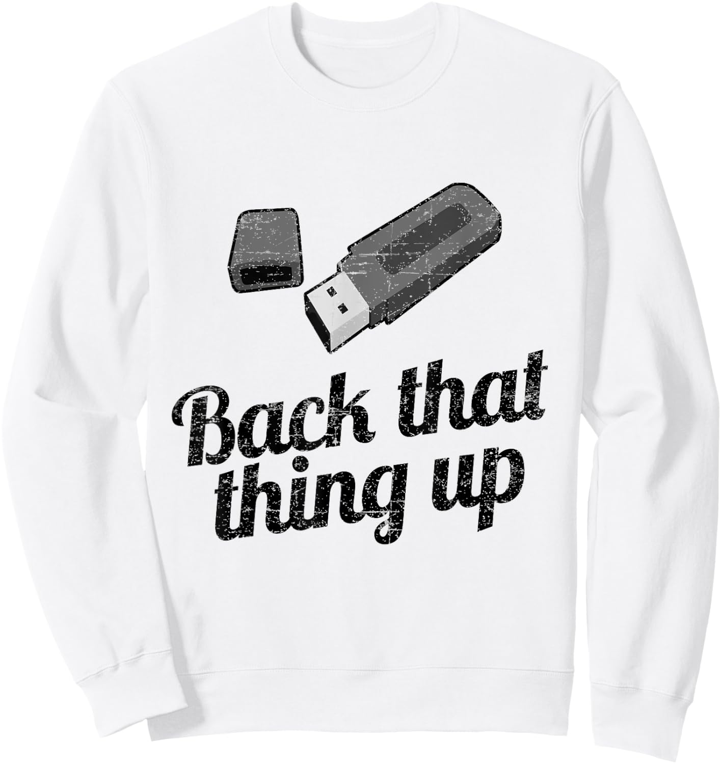 Funny Back That Thing UP Computer USB Sweatshirt - Sweatshirt | White
