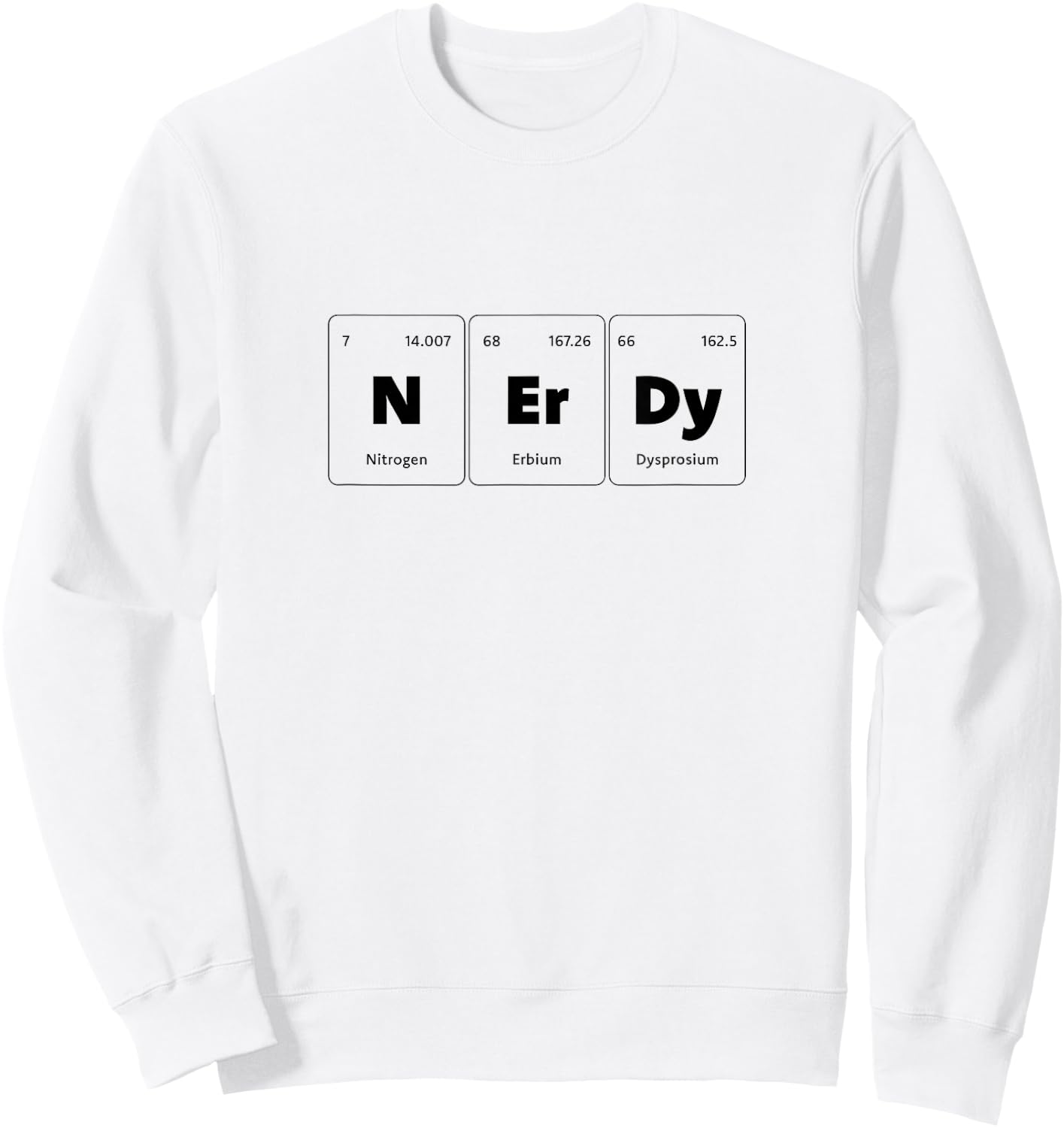 Primary Elements of Humour Science Nerdy N Er Dy Sweatshirt - Sweatshirt | White