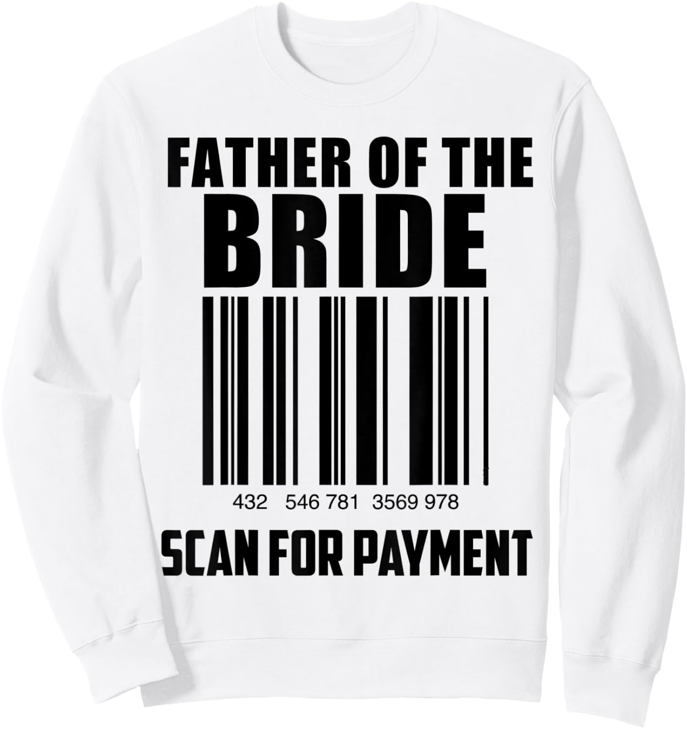 Father of the Bride Barcode Funny Gift Father of the Bride Sweatshirt - Sweatshirt | White