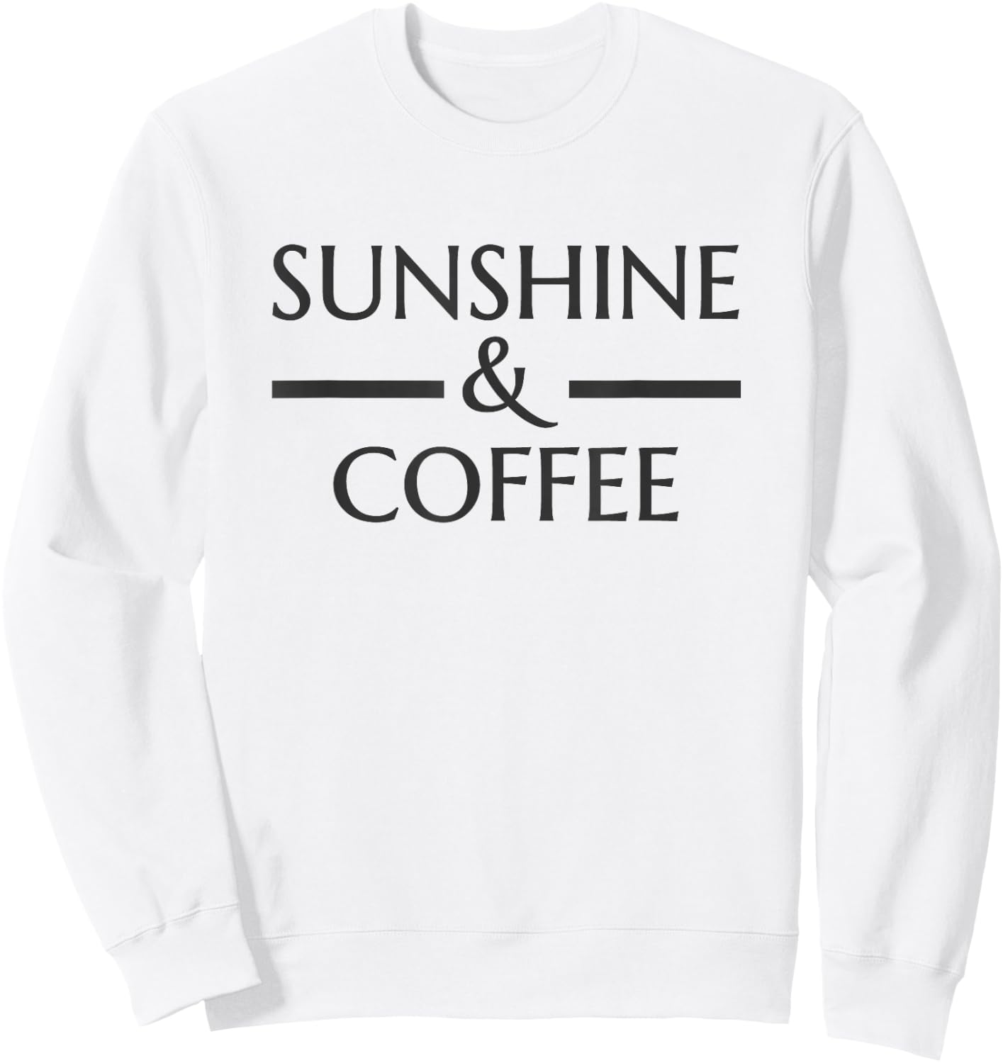 Sunshine and Coffee sthirt Graphic Gift Men Youth Women Sweatshirt - Sweatshirt | White
