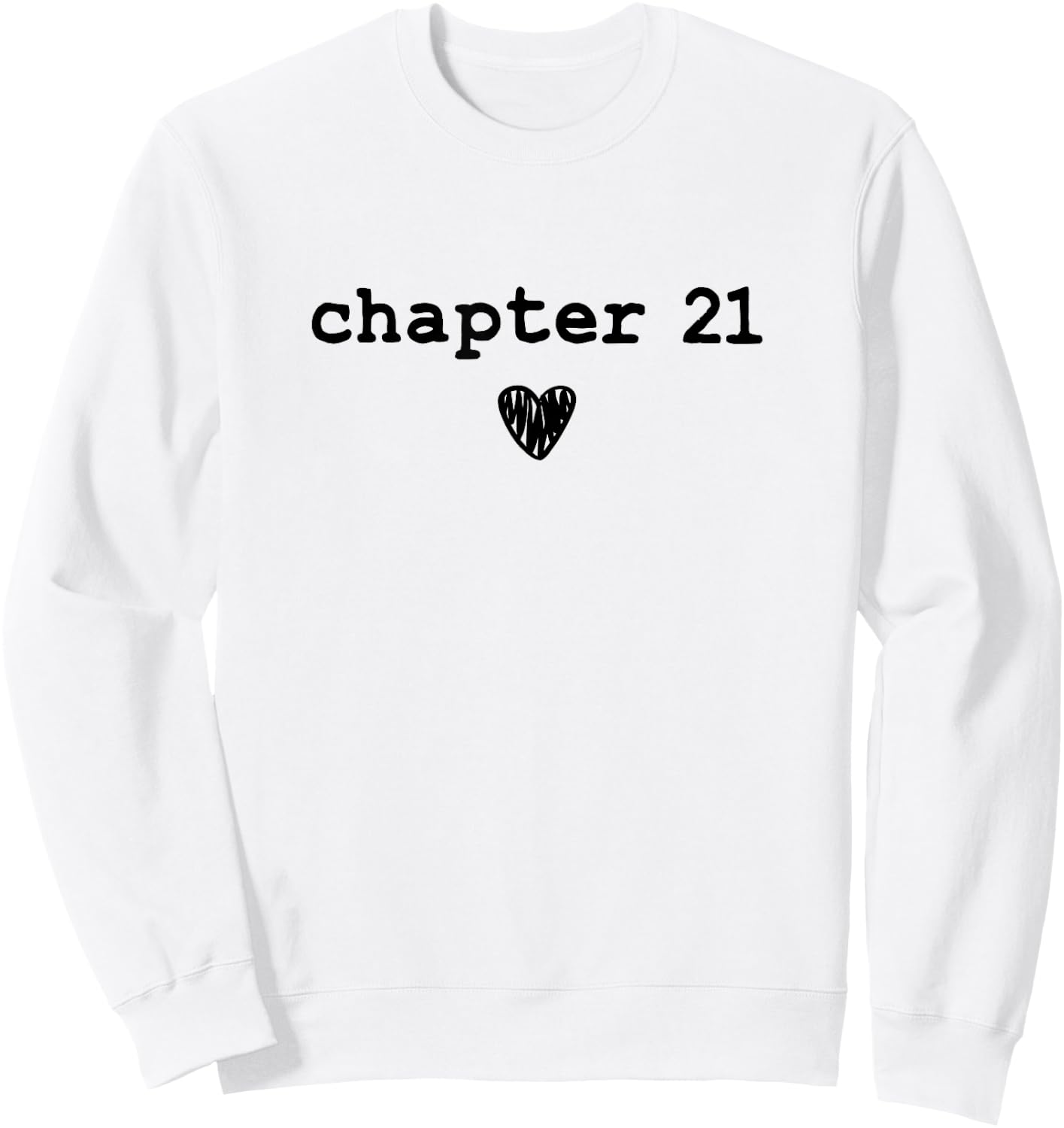 Chapter 21 - Book Lovers Readers & Authors 21st Birthday Sweatshirt - Sweatshirt | White