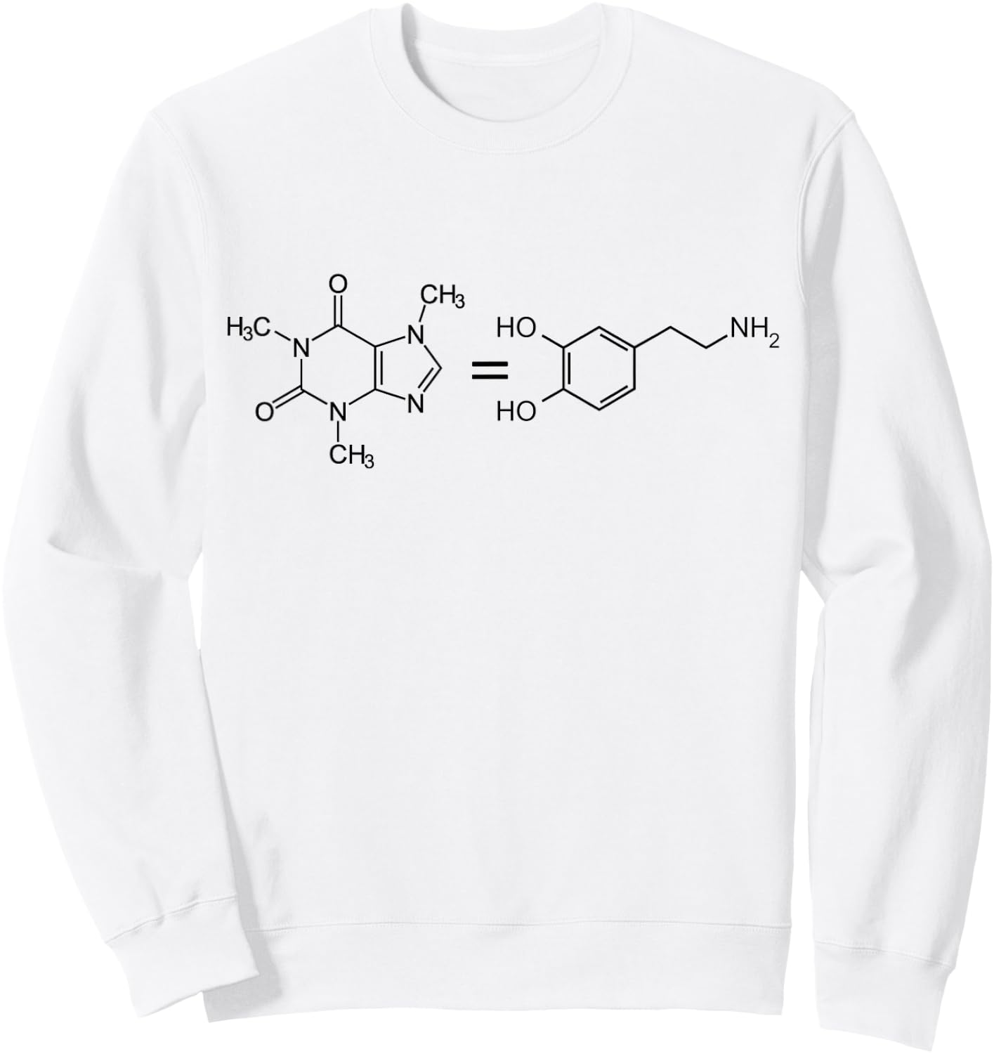 Caffeine Equals Happiness - Molecule Dopamine Science Shirt Sweatshirt - Sweatshirt | White
