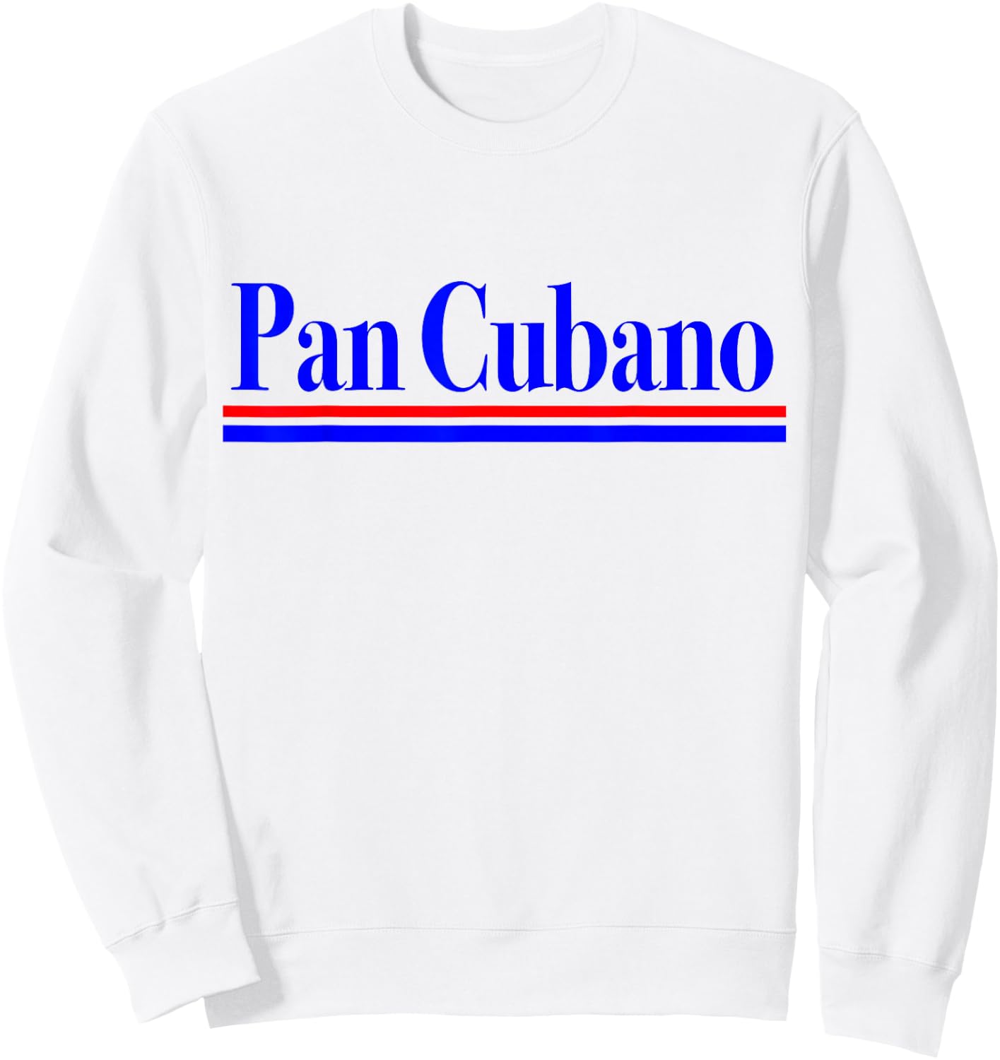 Pan Cubano Cuban Bread Funny Sweatshirt - Sweatshirt | White