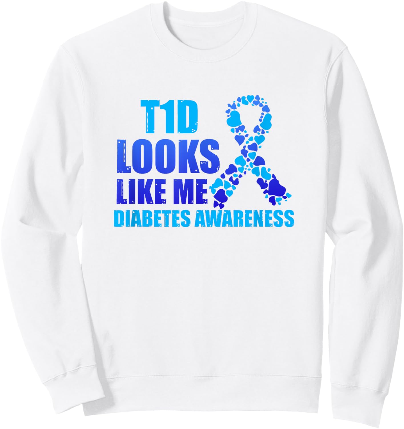 T1D Looks Like Me Diabetes Awareness Gift Sweatshirt - Sweatshirt | White