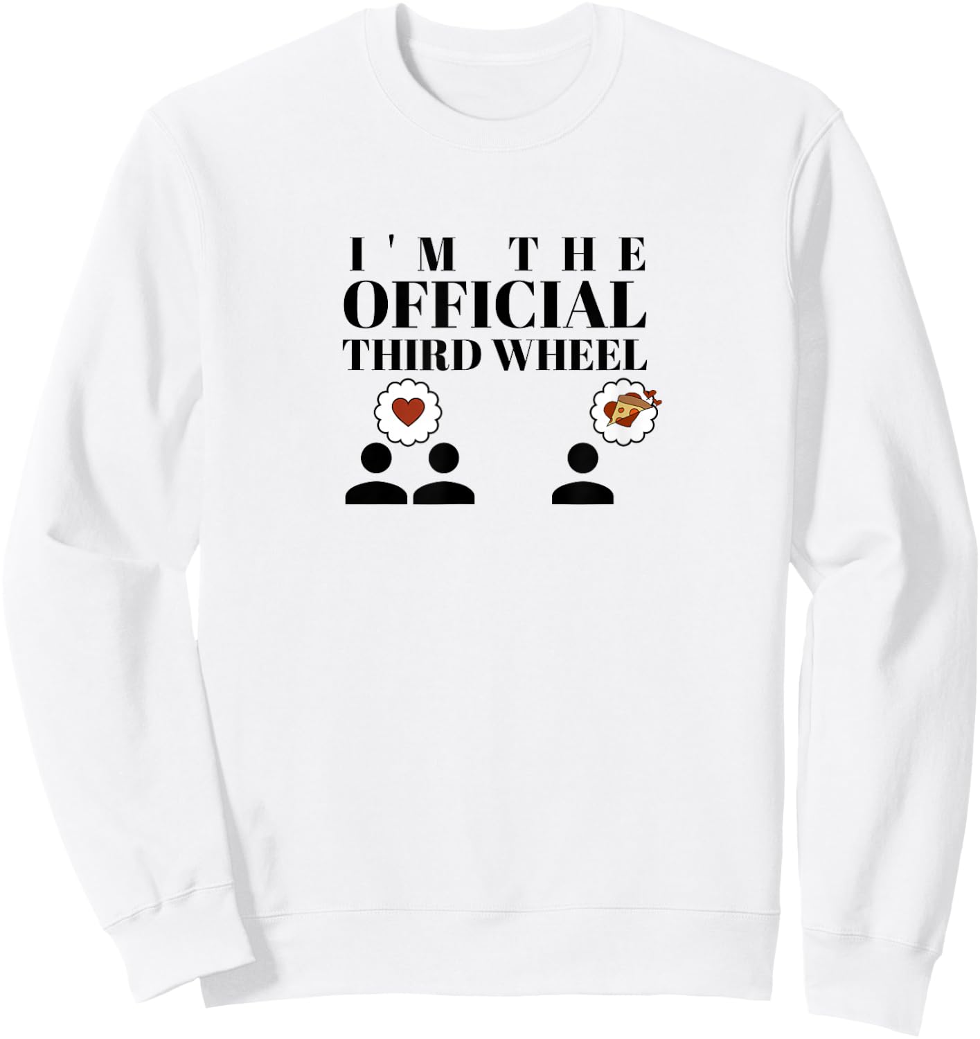 I'm the Official Third Wheel Sweatshirt - Sweatshirt | White