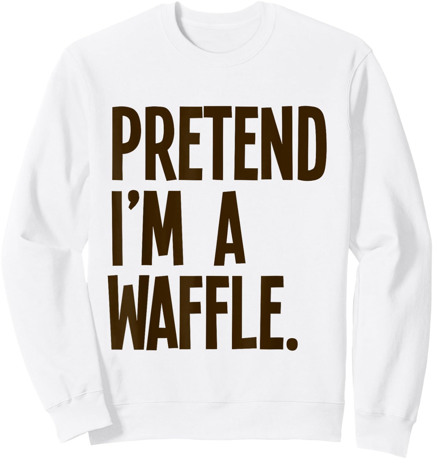 Pretend I'm A Waffle Funny Halloween Party Costume Sweatshirt - Sweatshirt | White